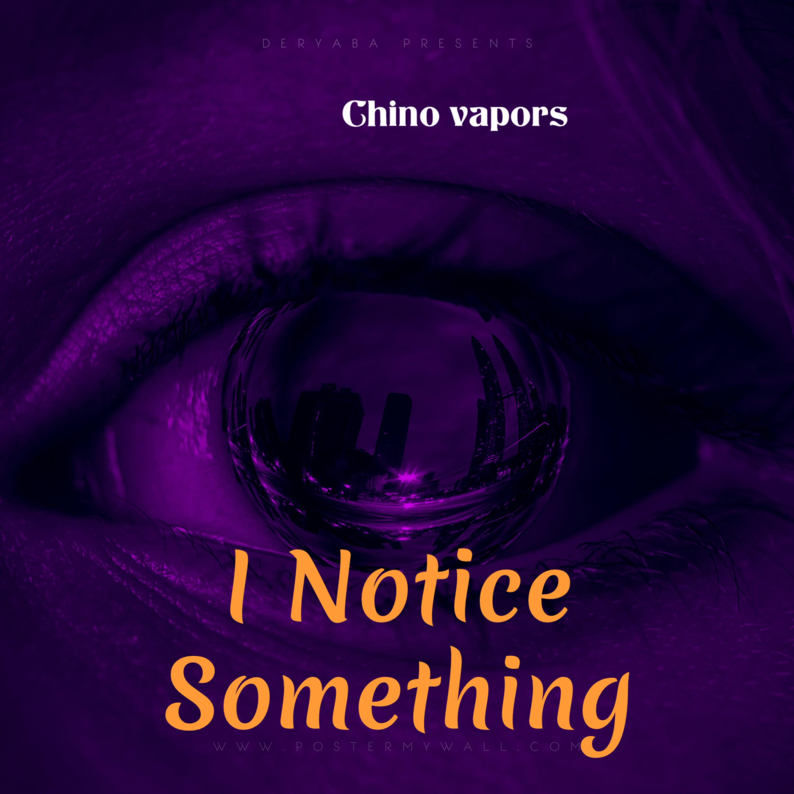 I Notice Something by Chino Vapors cover art