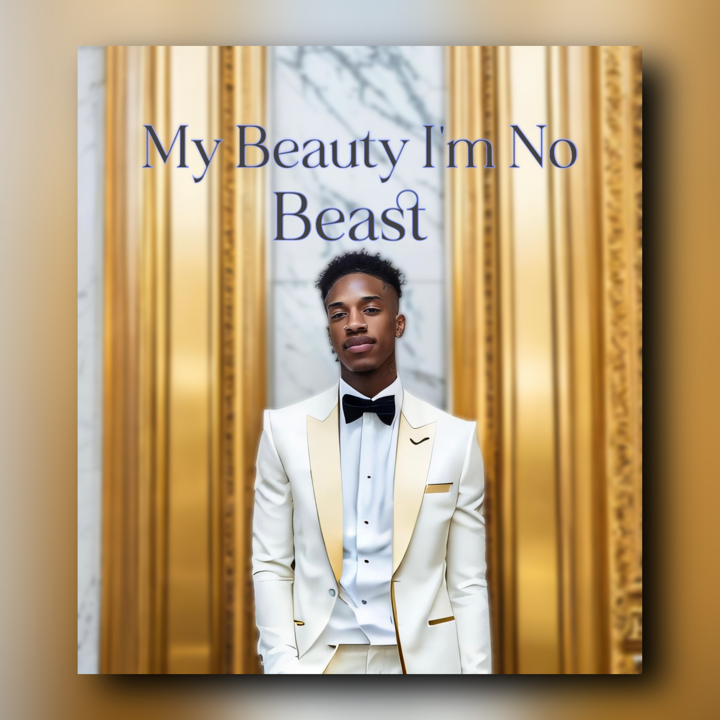 My Beauty, I'm No Beast artwork