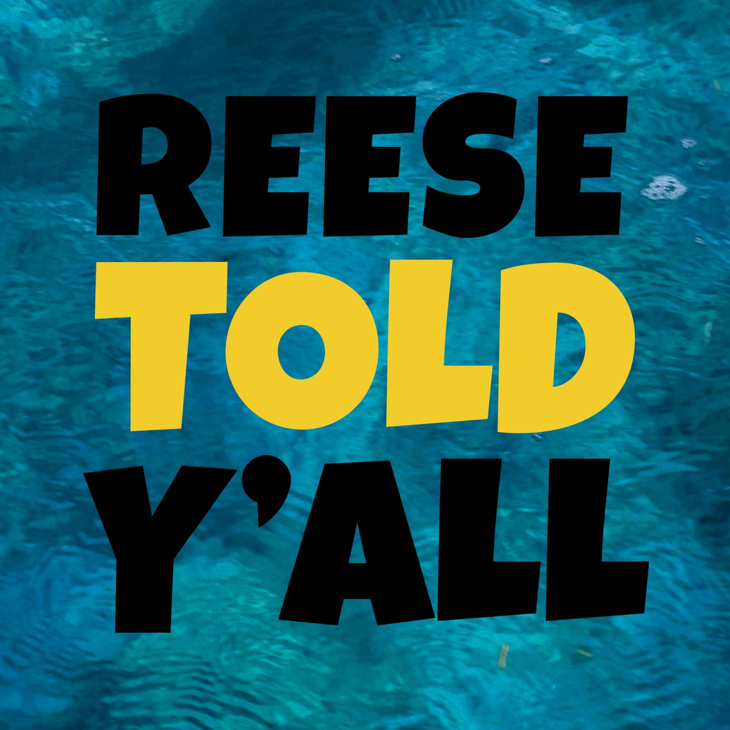 Reese Told Y'all artwork