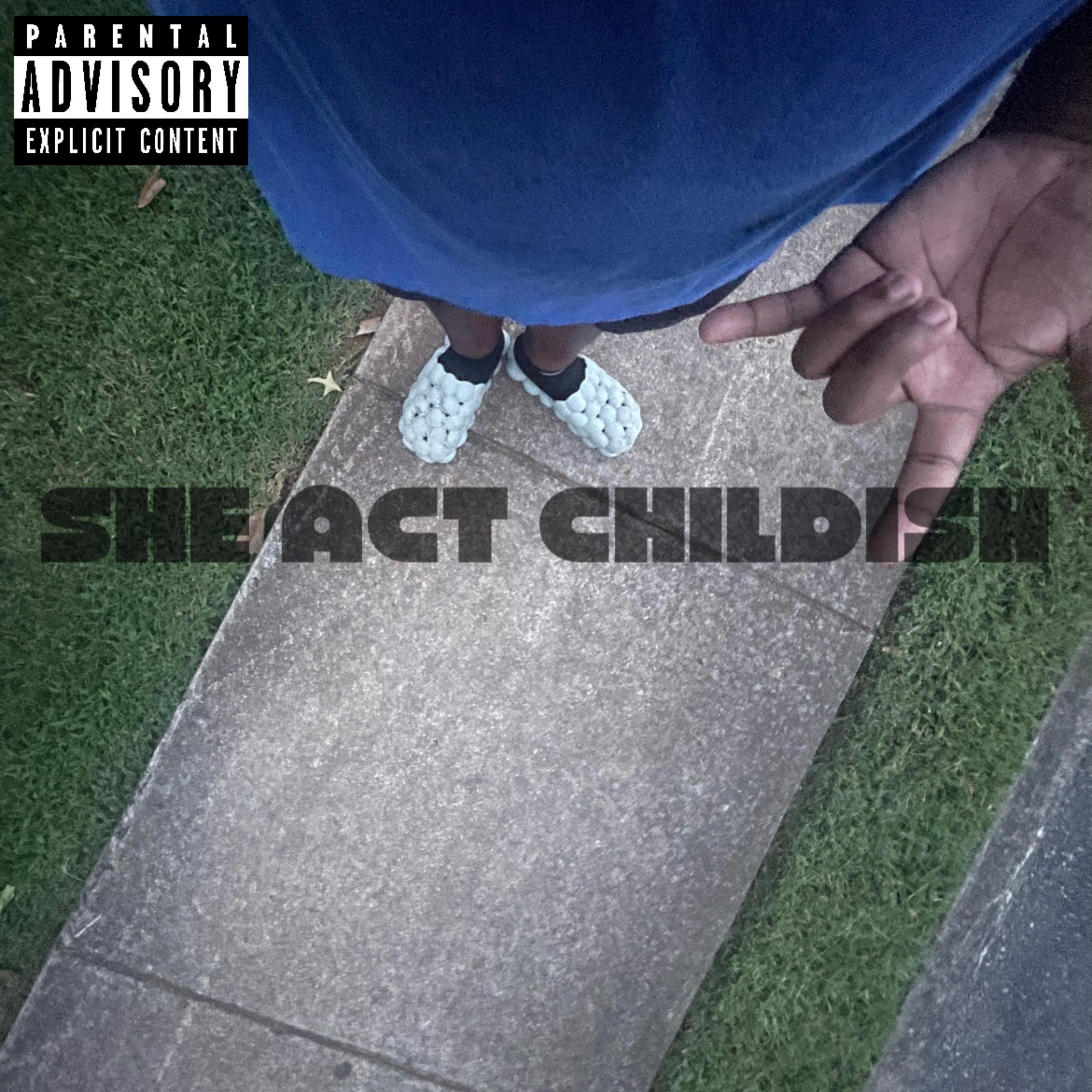 SHE ACT CHILDISH artwork
