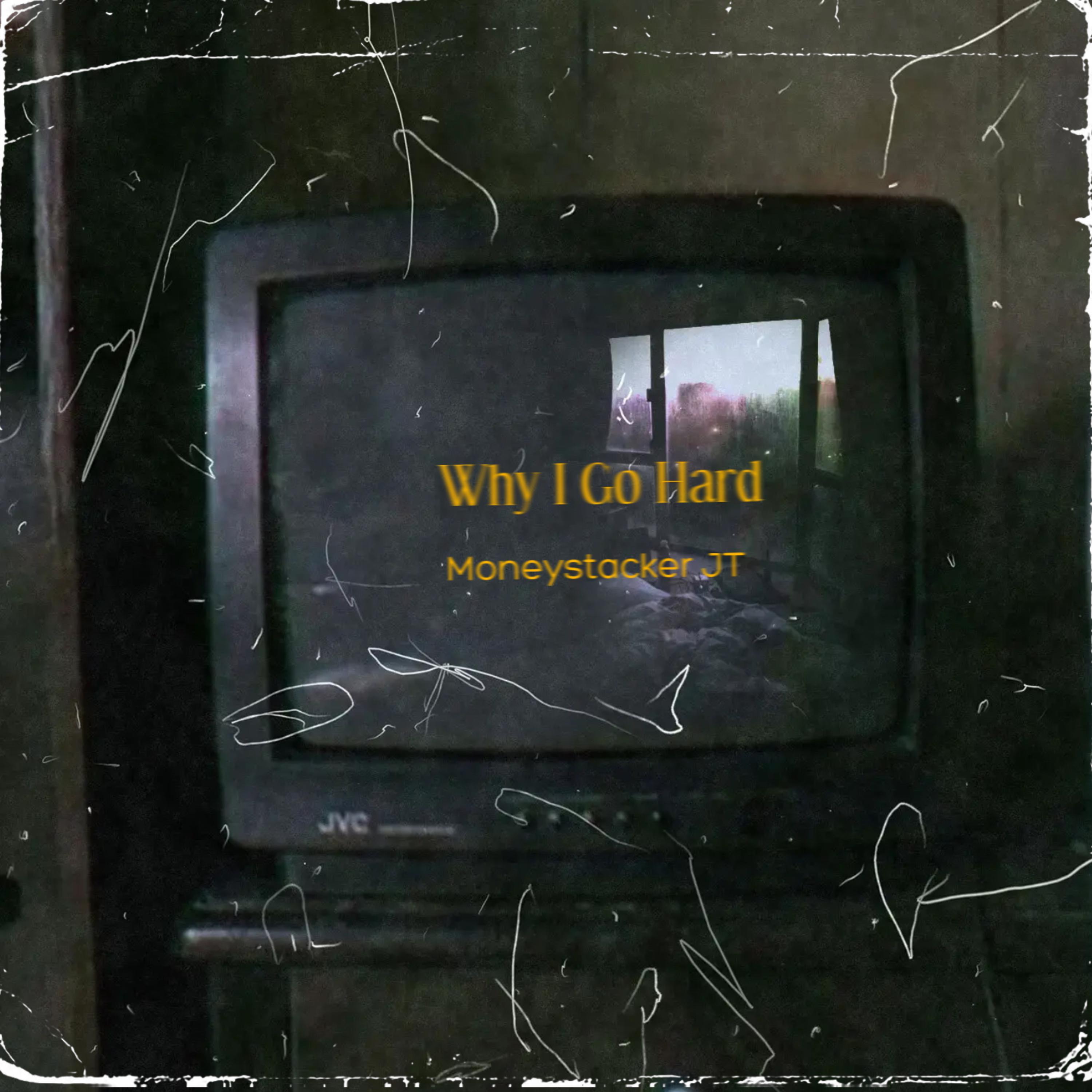 Why I Go Hard artwork