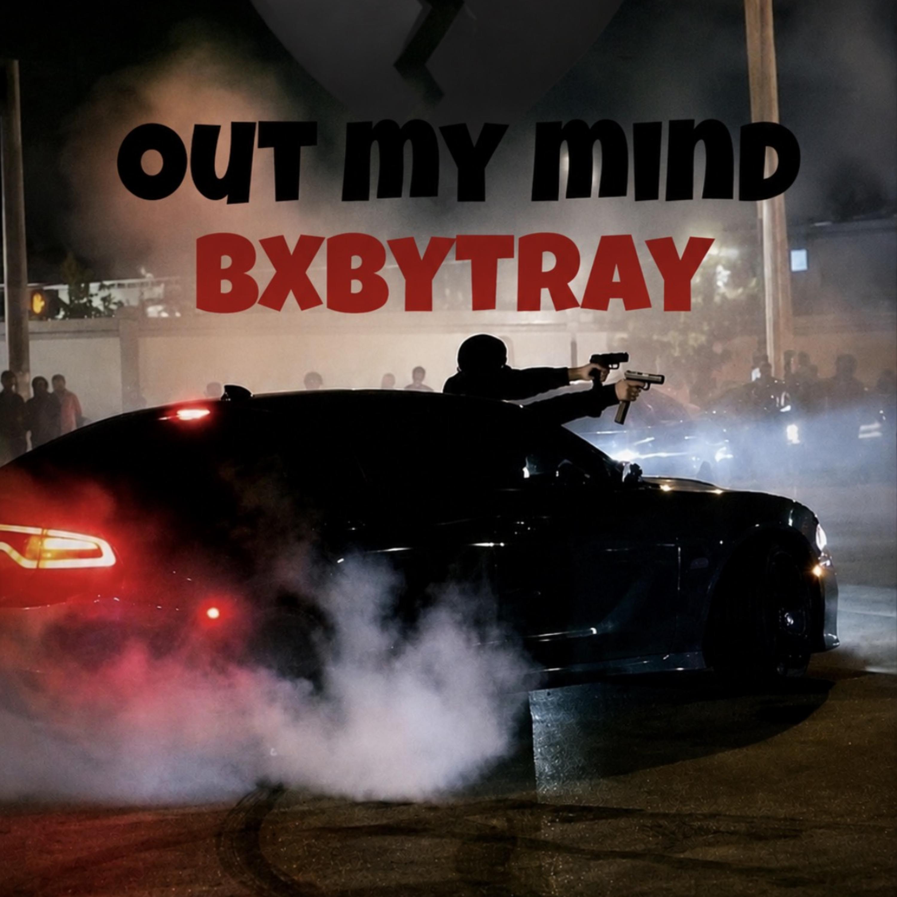 OUT MY MIND by BxbyTray cover art