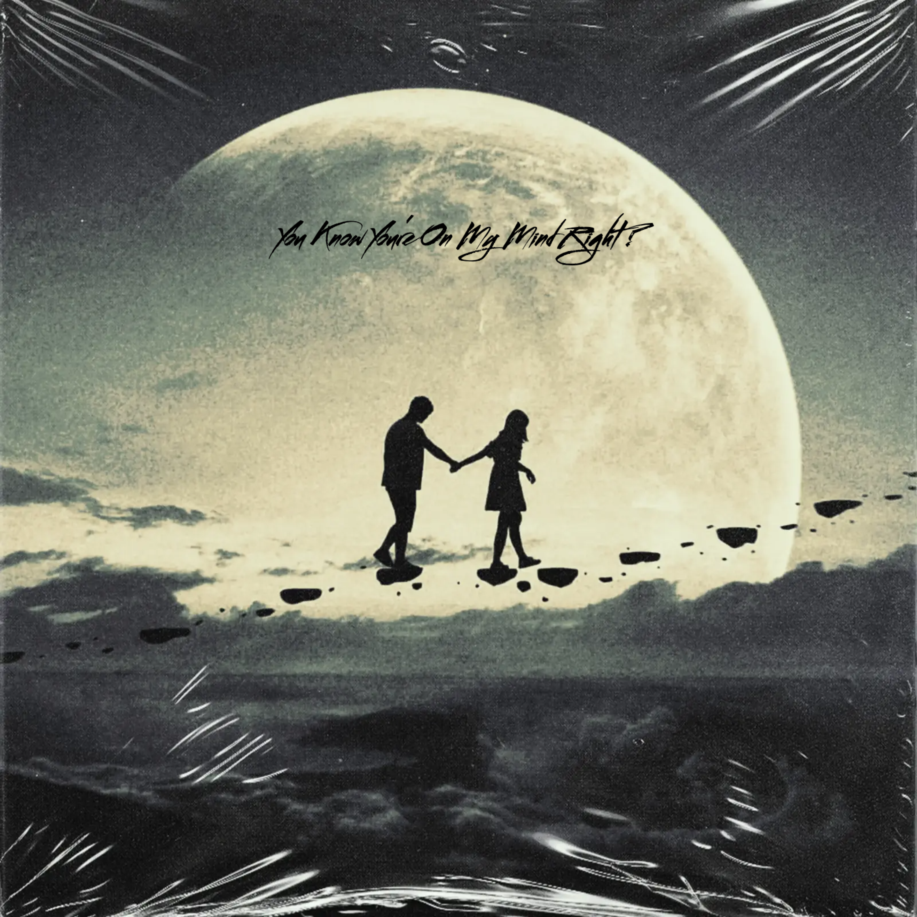 You Know You're On My Mind Right ? artwork