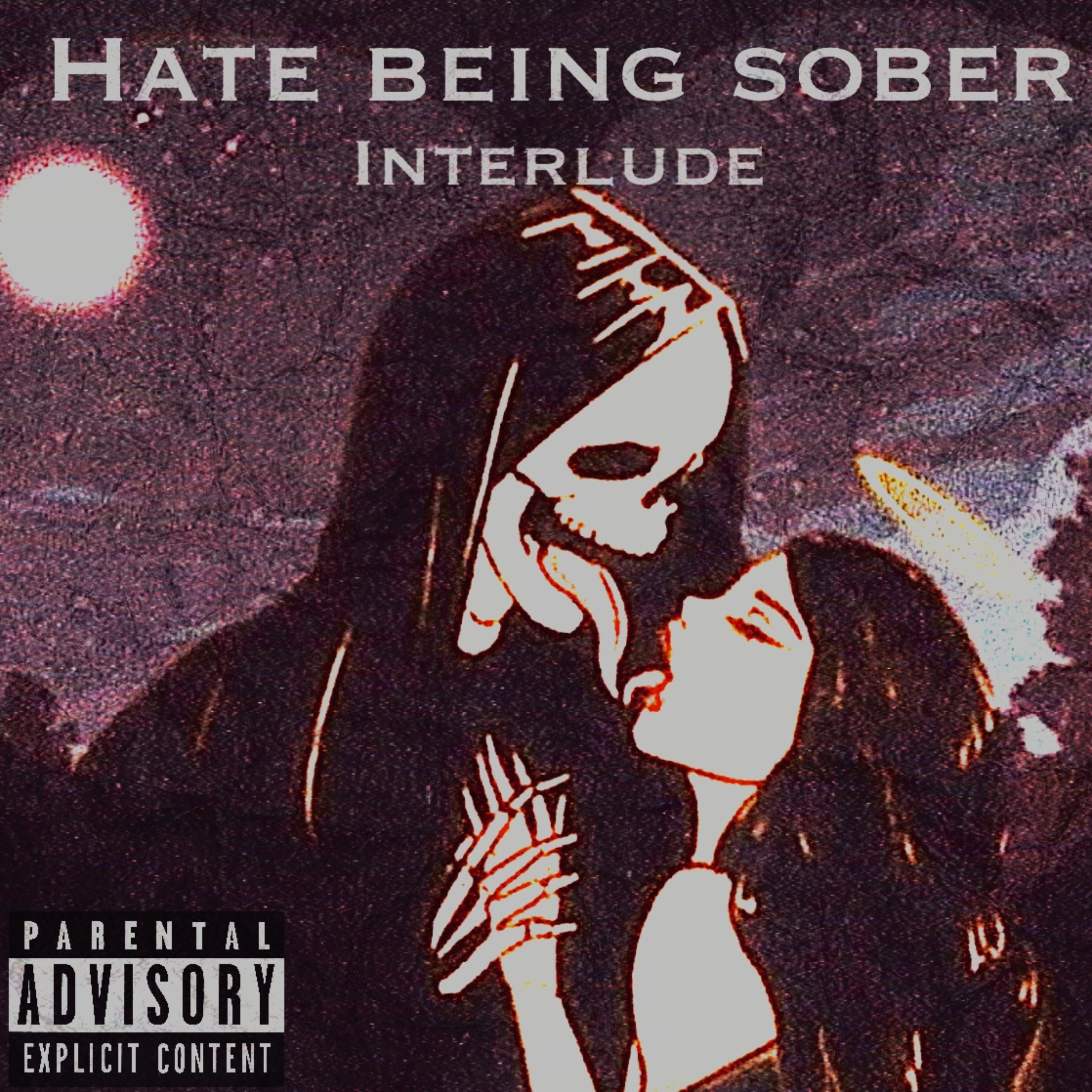 Hate Being Sober Interlude artwork