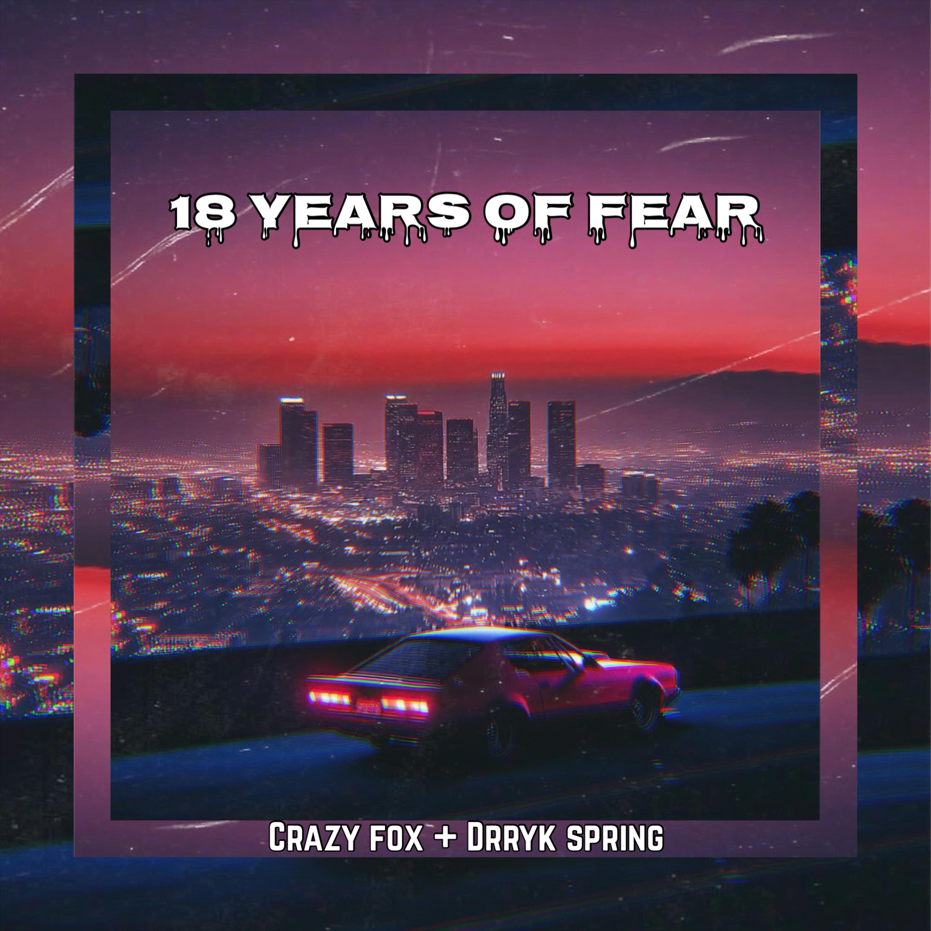 18 Years Of Fear by Crazy Fox cover art
