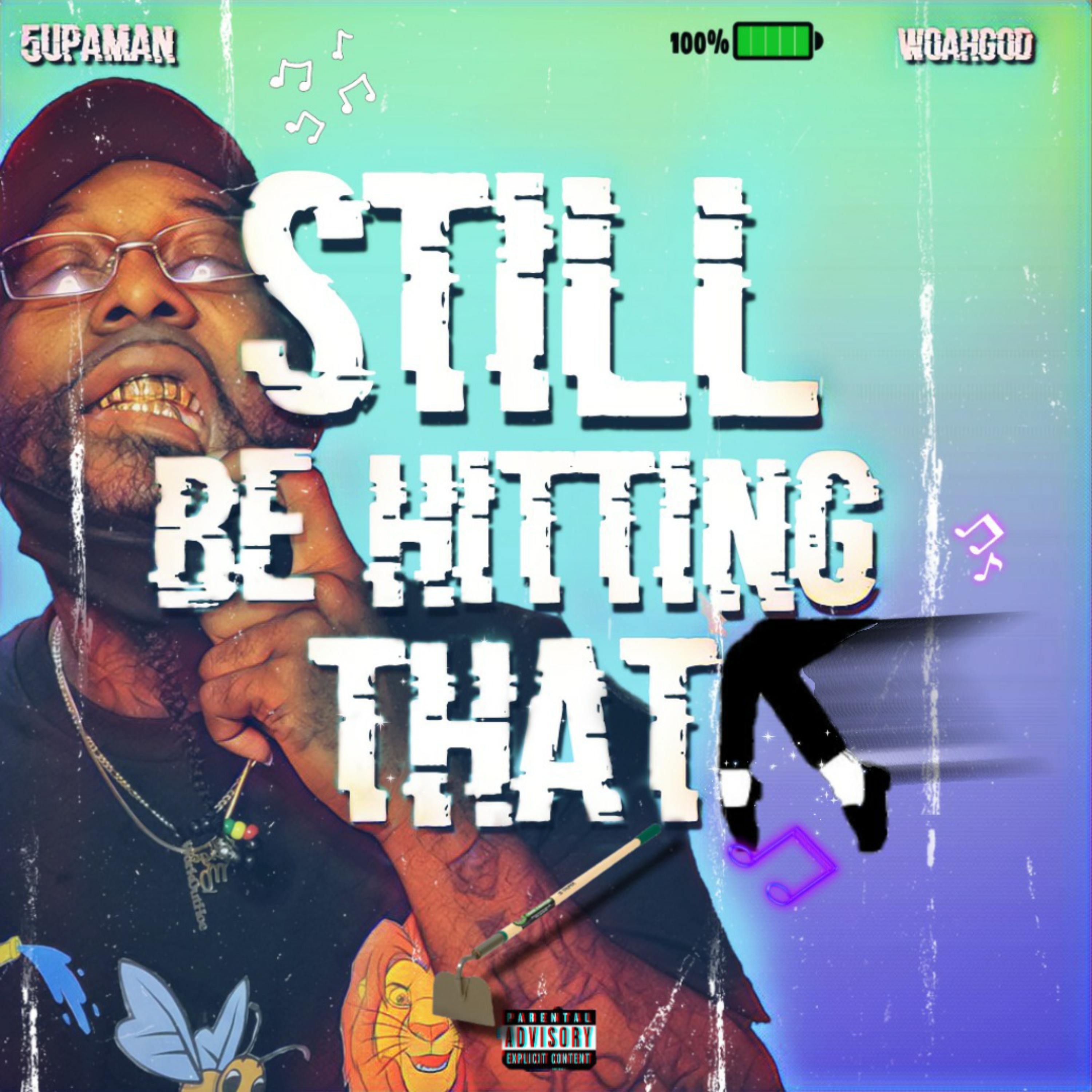 I Still Be Hitting That by 5upaman cover art