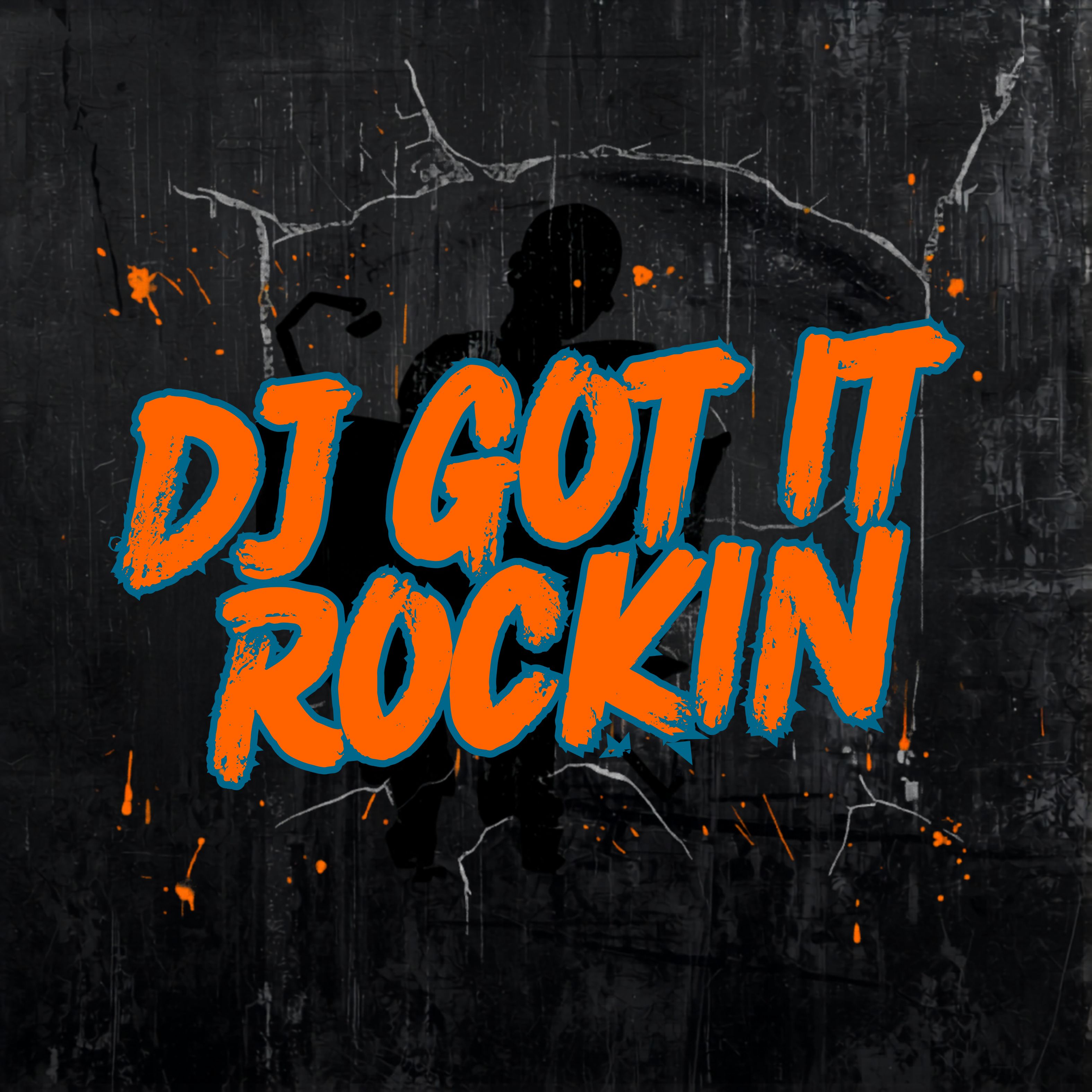 DJ GOT IT ROCKIN artwork