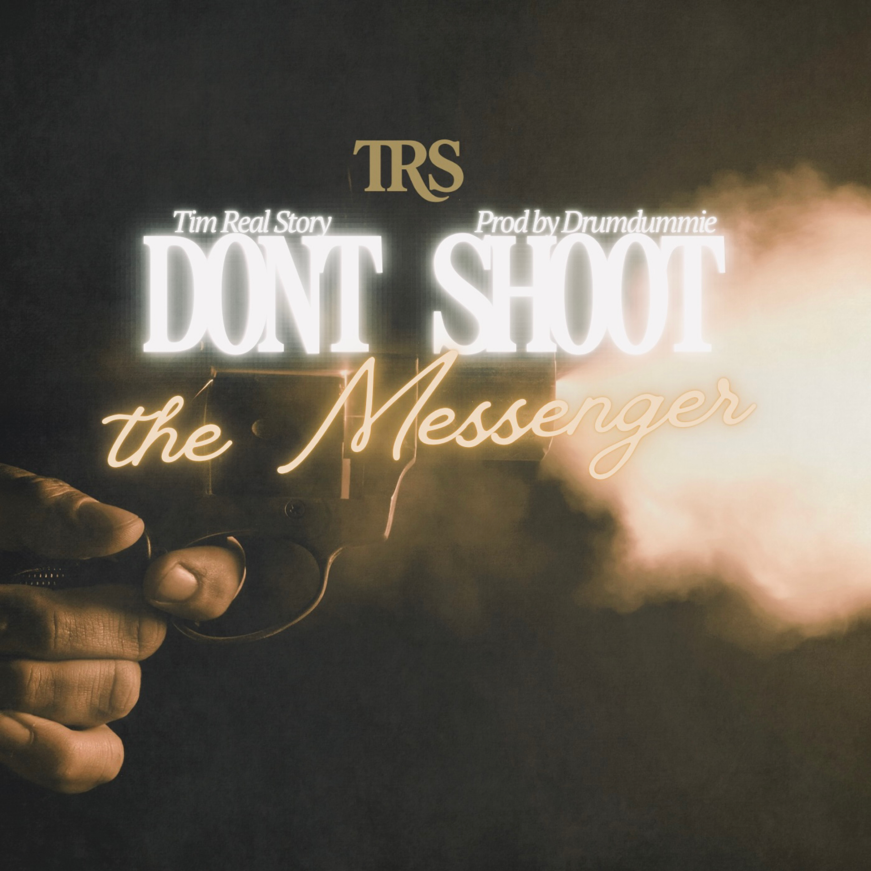 Don’t Shoot The Messenger by Tim Real Story cover art