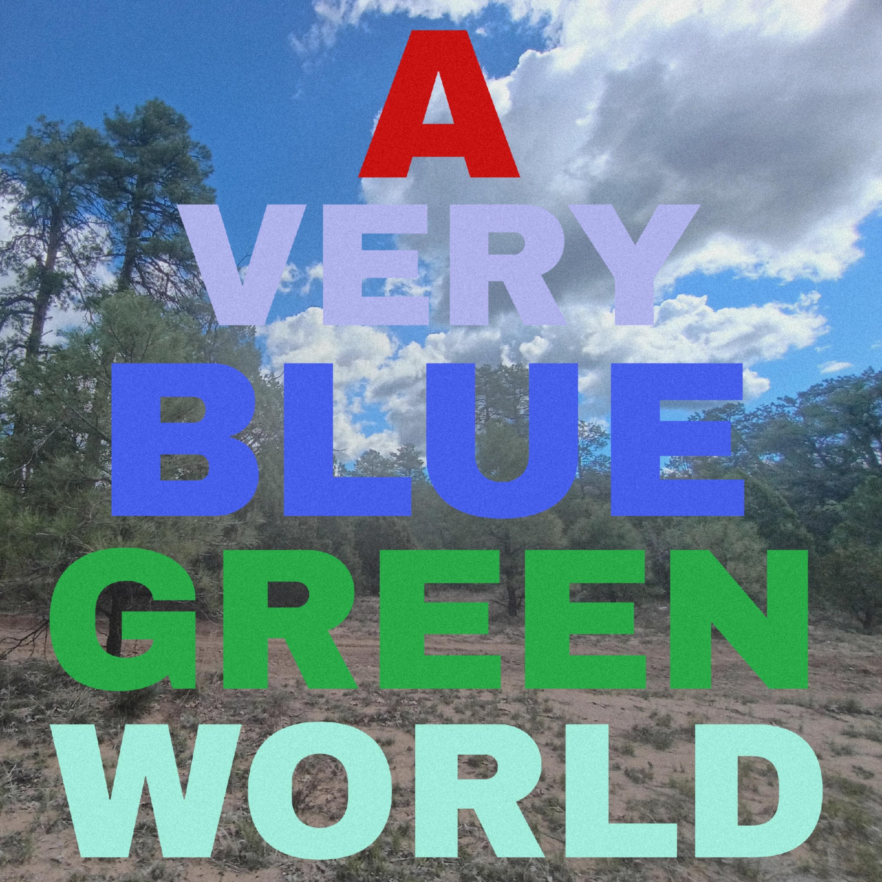 A Very Blue, Green World artwork