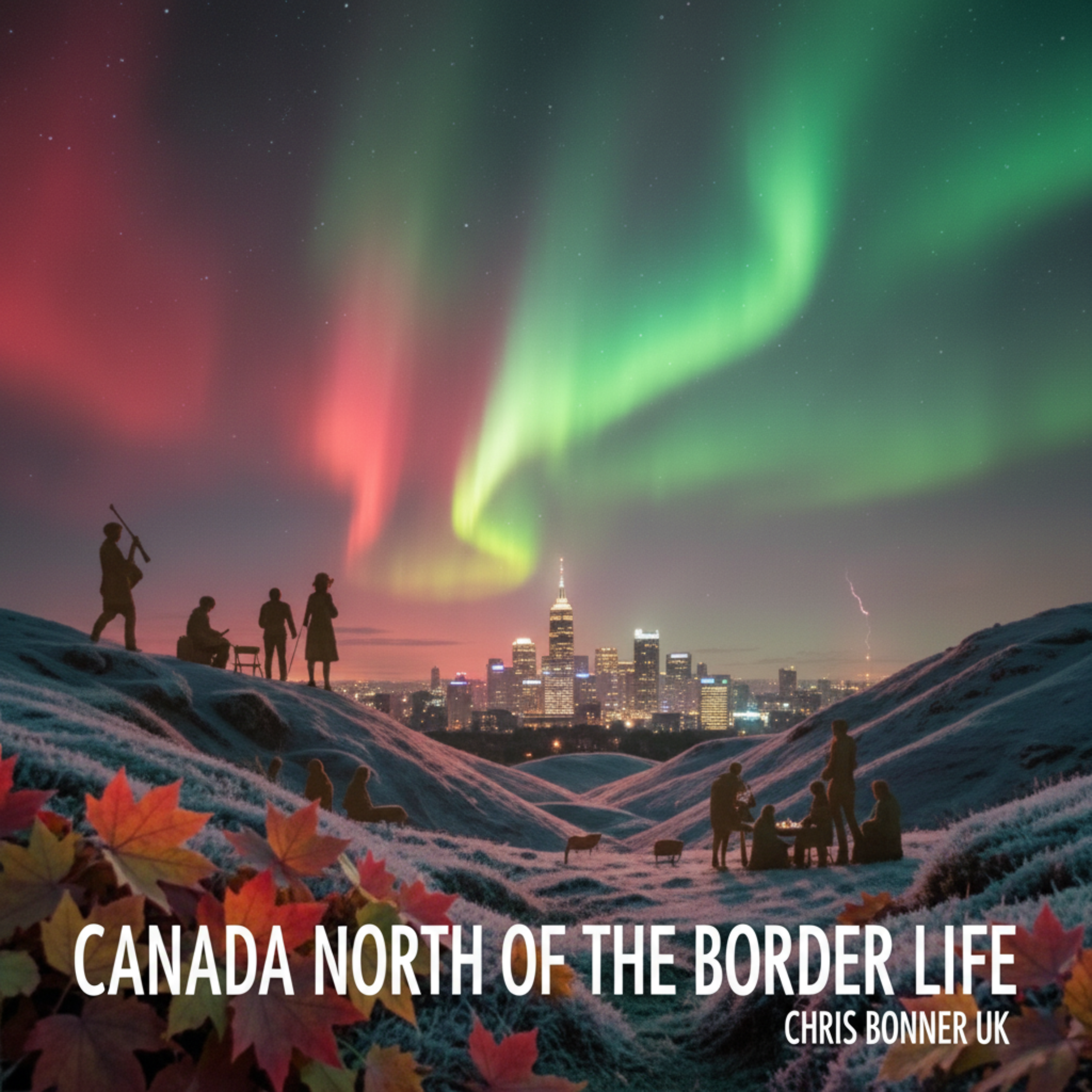 Canada North of the Border Life by Chris Bonner UK cover art