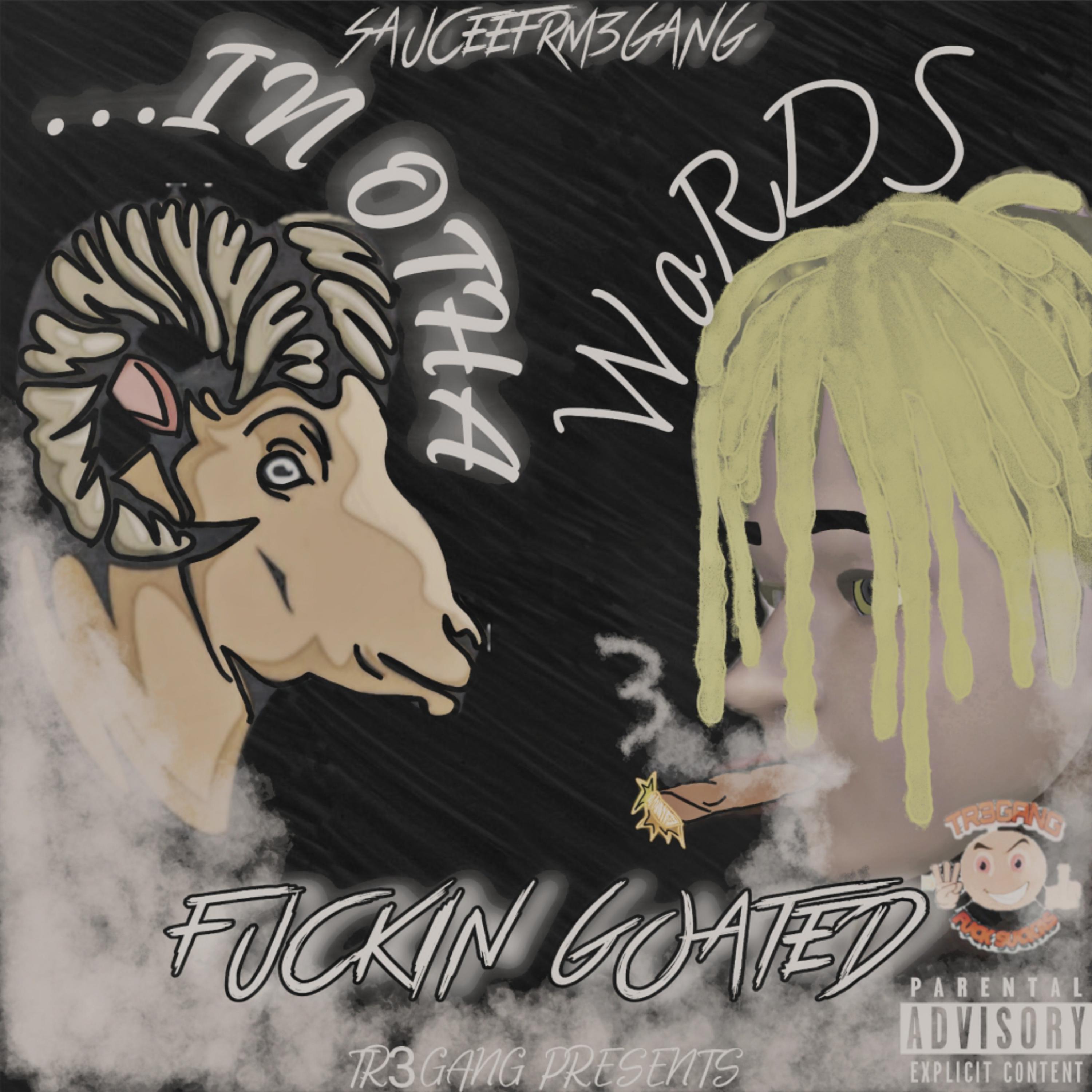 In Otha Words Fuckin Goated artwork