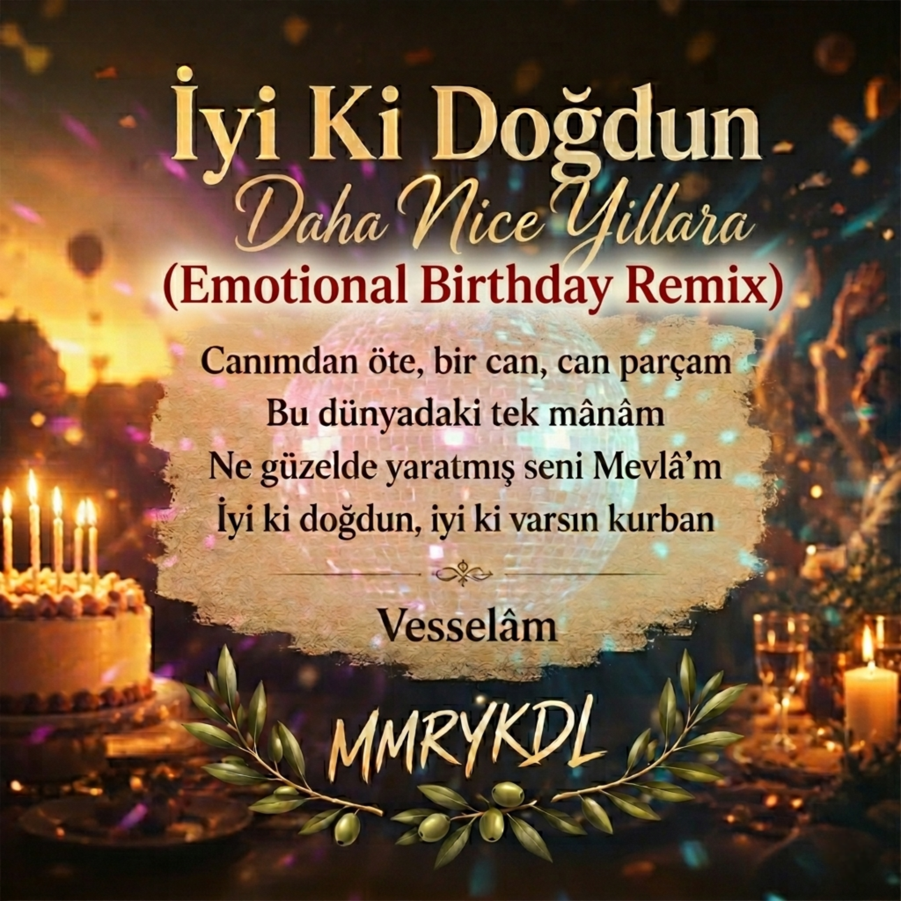İYİKİ DOĞDUN DAHA NİCE YILLARA (emotional birthday remix) by MMRYKDL cover art