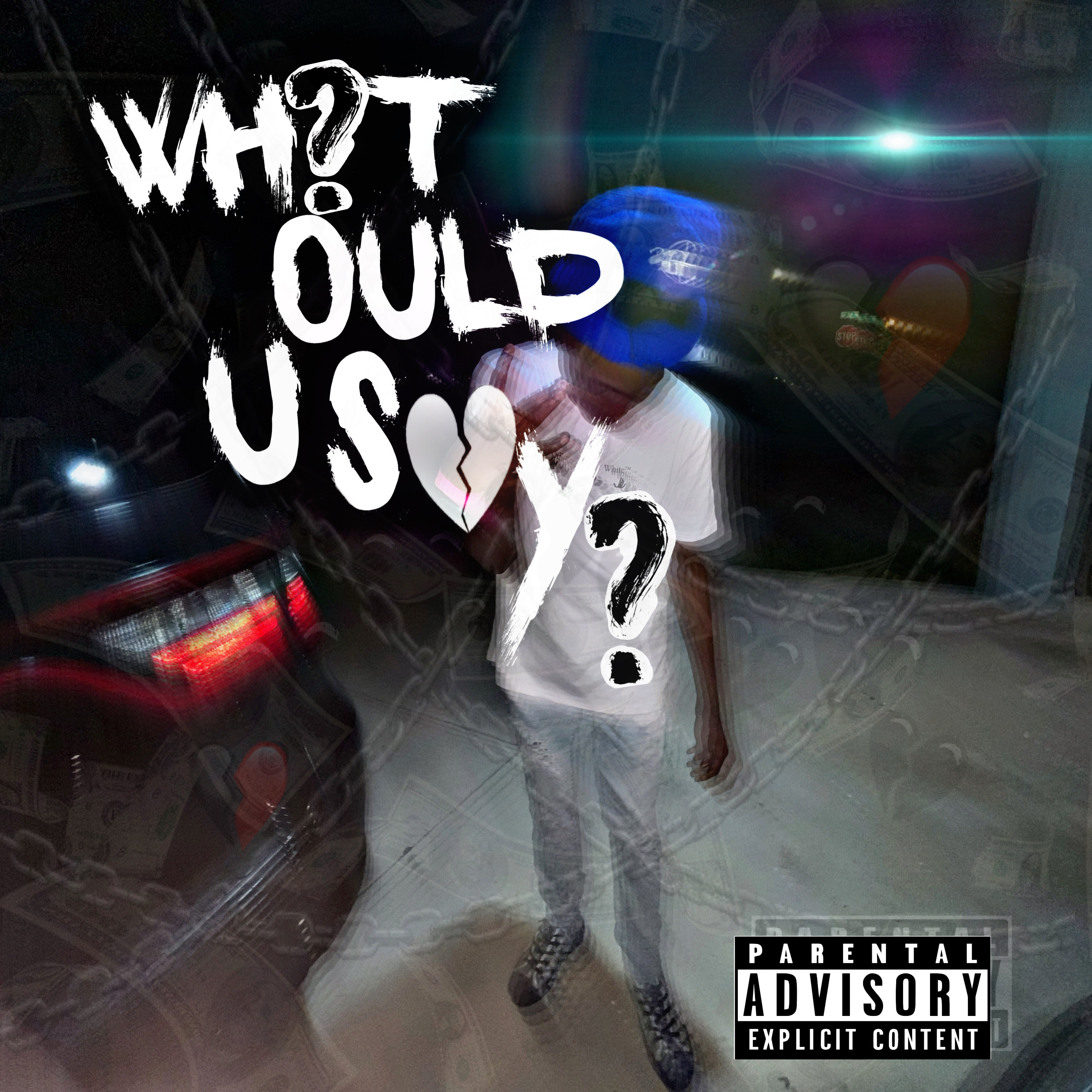 What Would U Say artwork