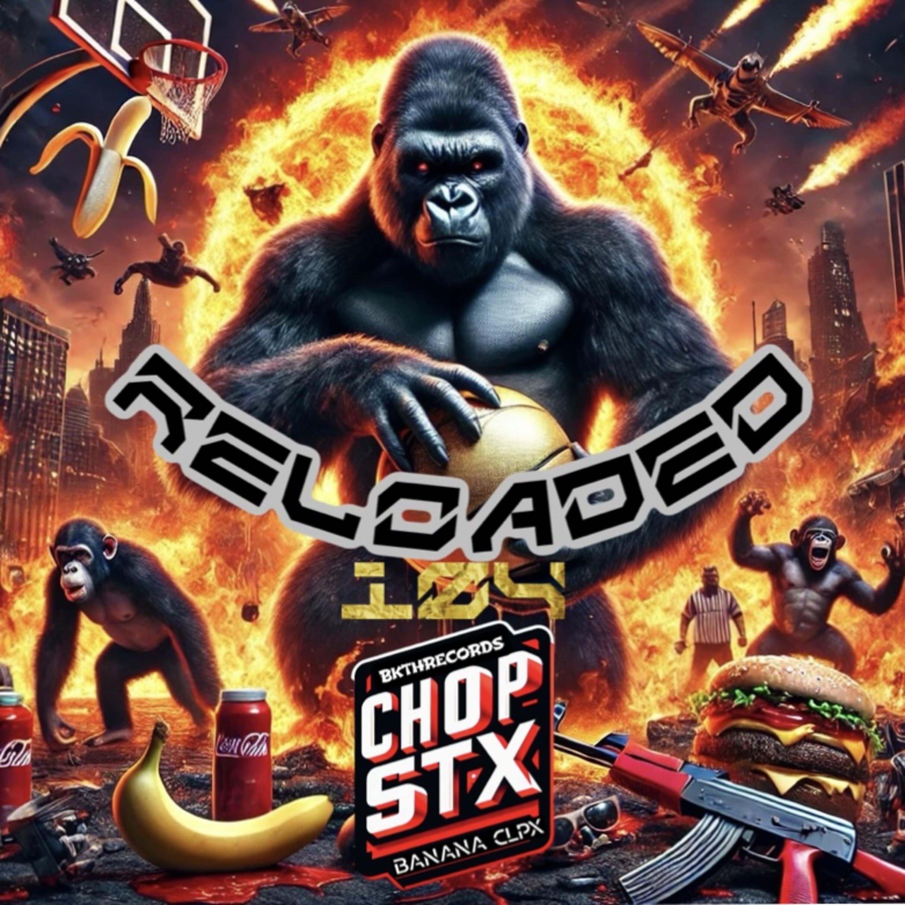 104 CHOP STX BANANA CLPX RELOADED artwork