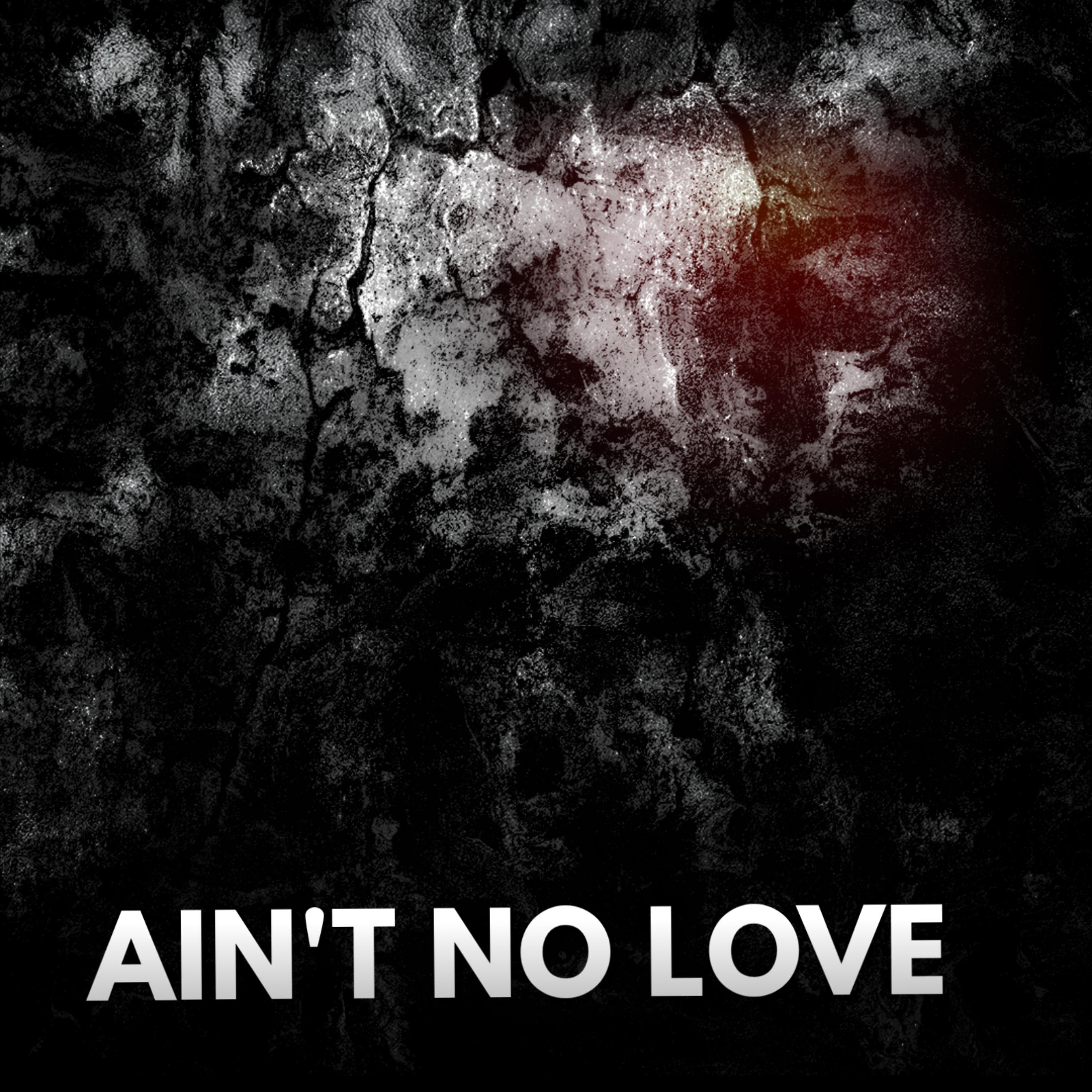 AIN'T NO LOVE artwork