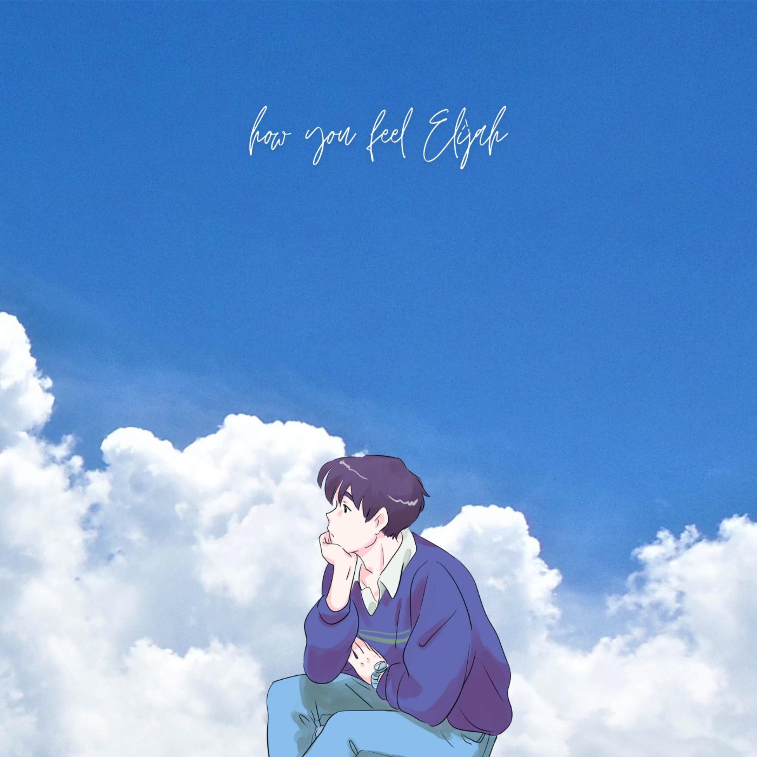how you feel Elijah artwork