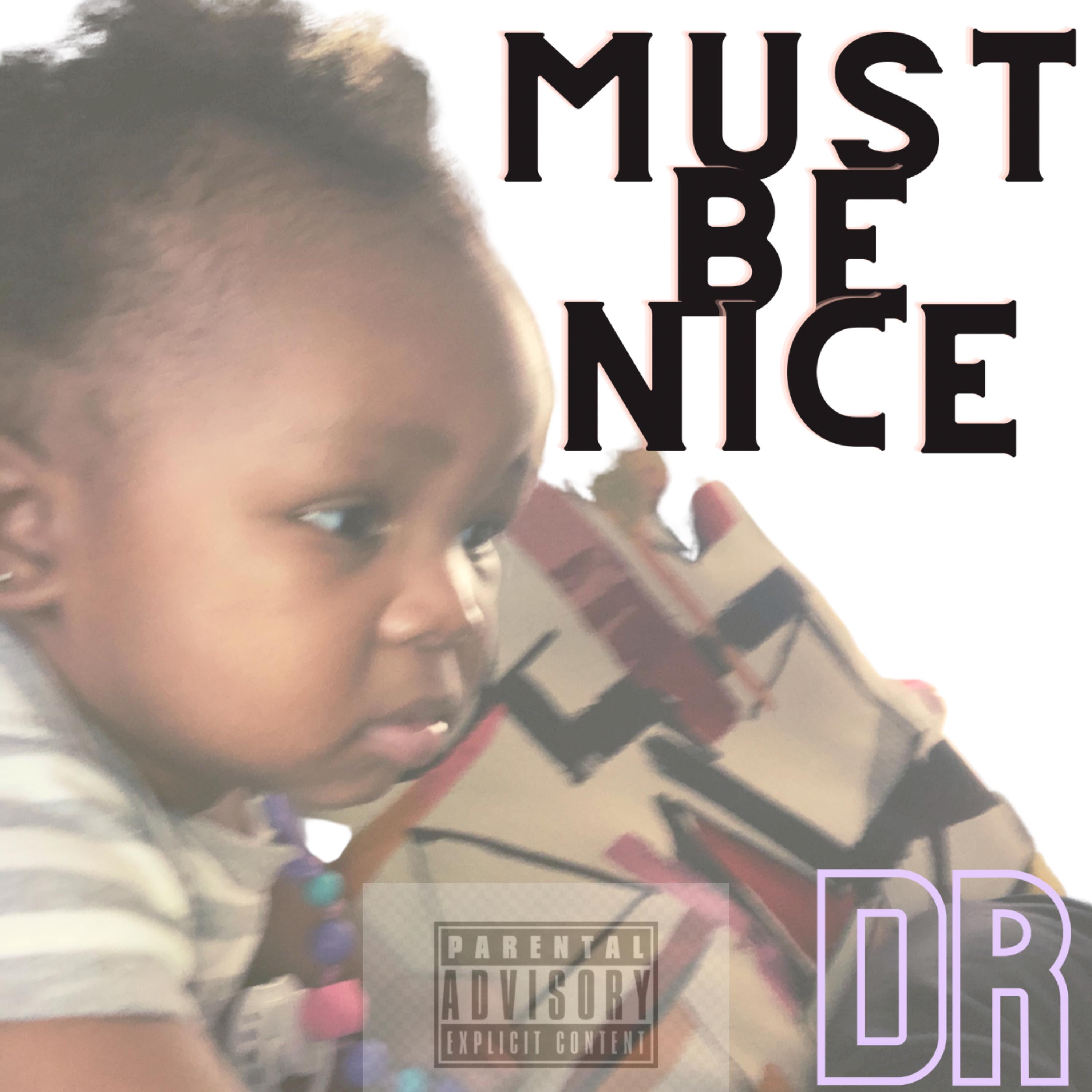 Must Be Nice by Dreally cover art