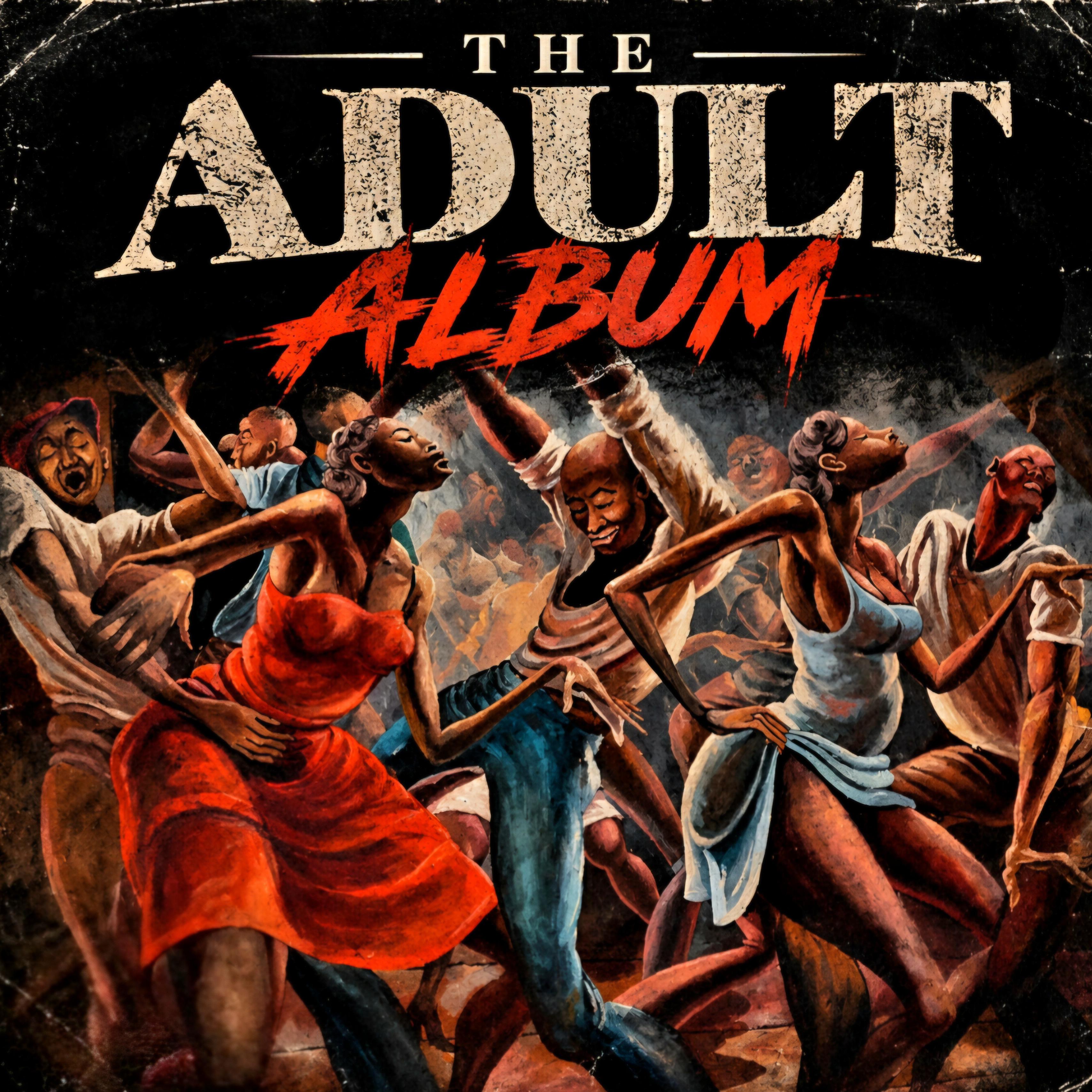 The Adult Album .
. by 3.R.D PRODUCTIONS cover art