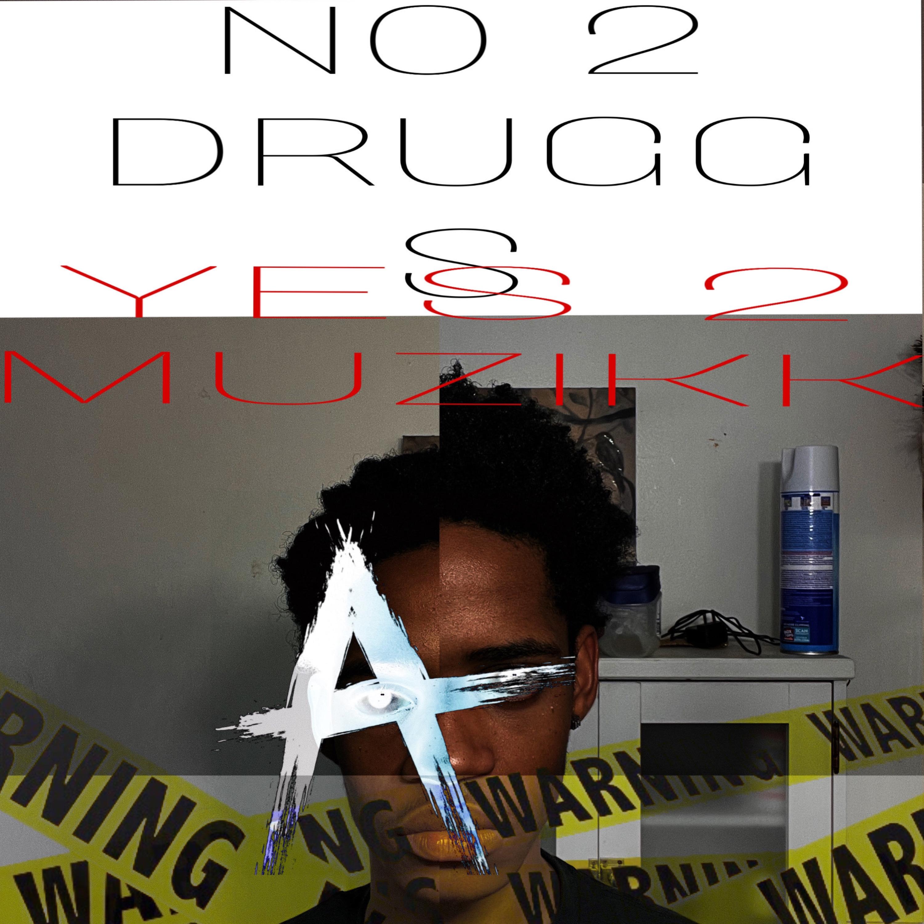 No 2 DRUGGS Yes 2 MUZIKK artwork