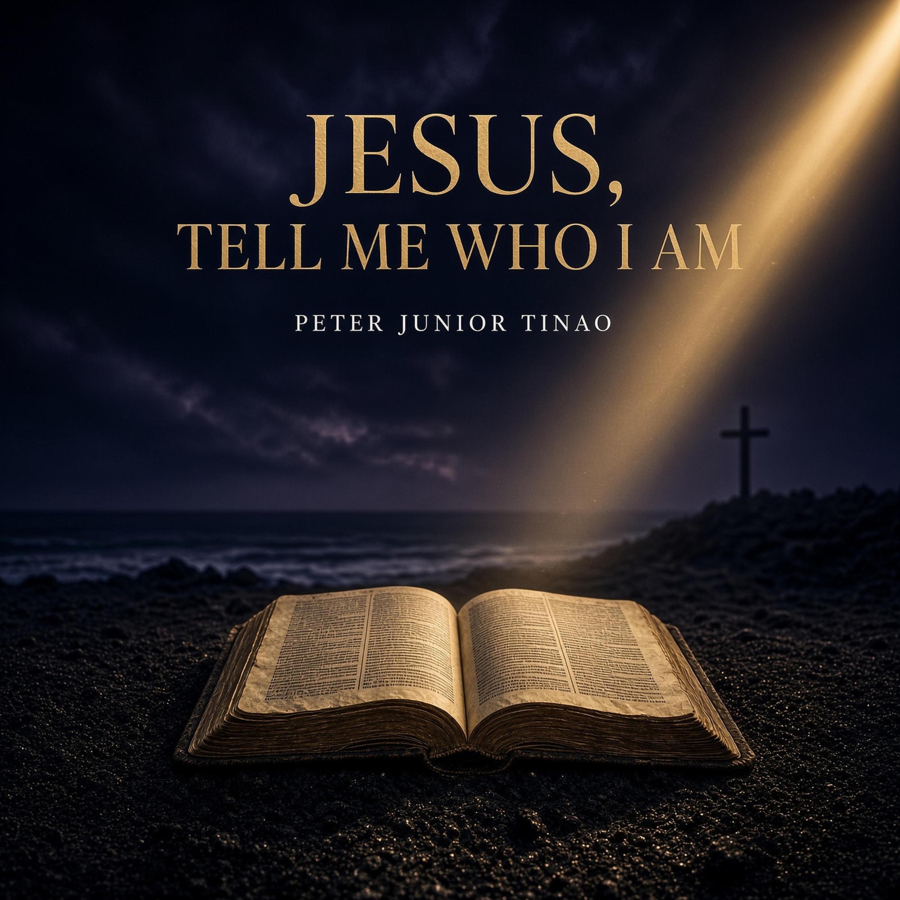 Jesus Tell Me Who I Am by Peter Junior Tinao cover art