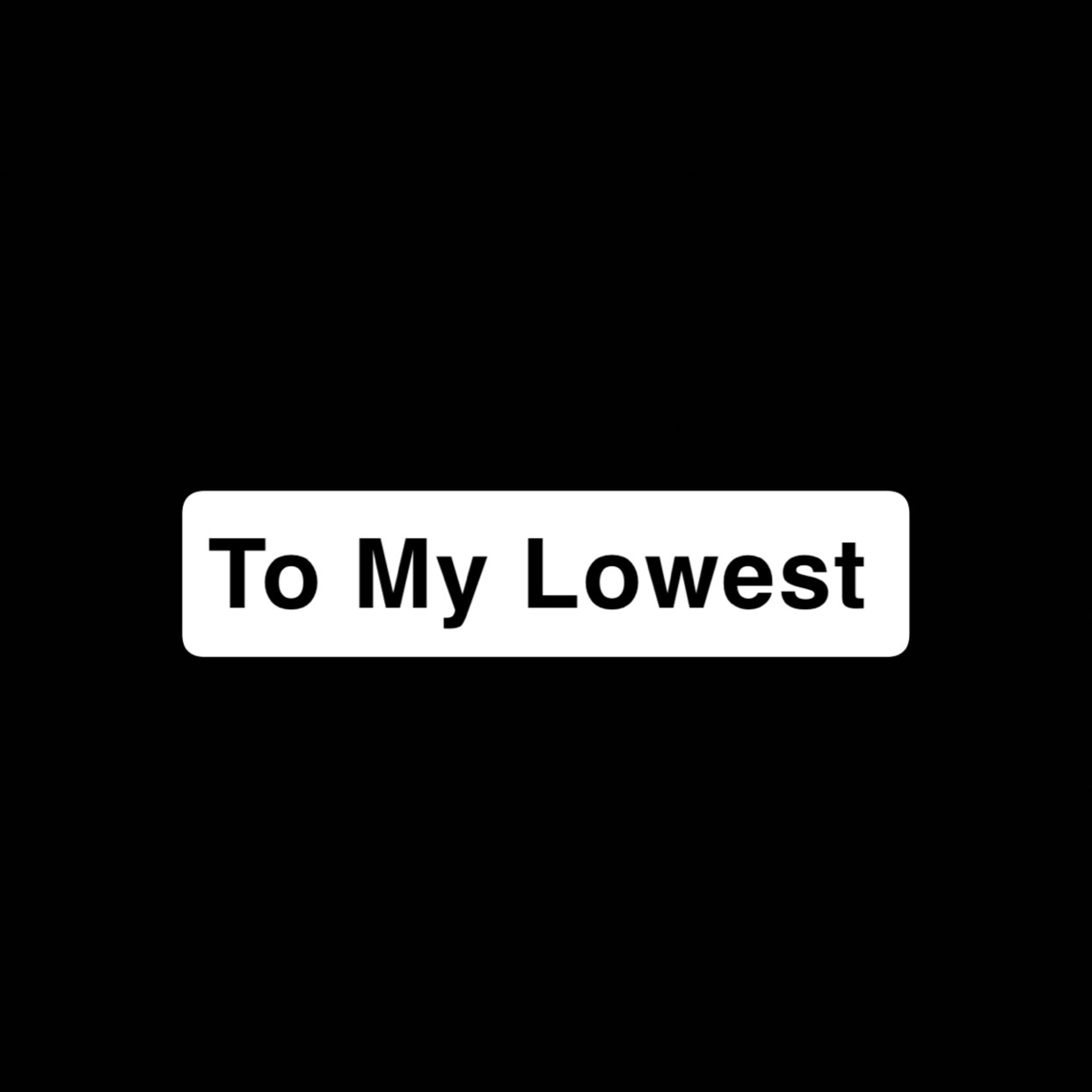 To My Lowest artwork