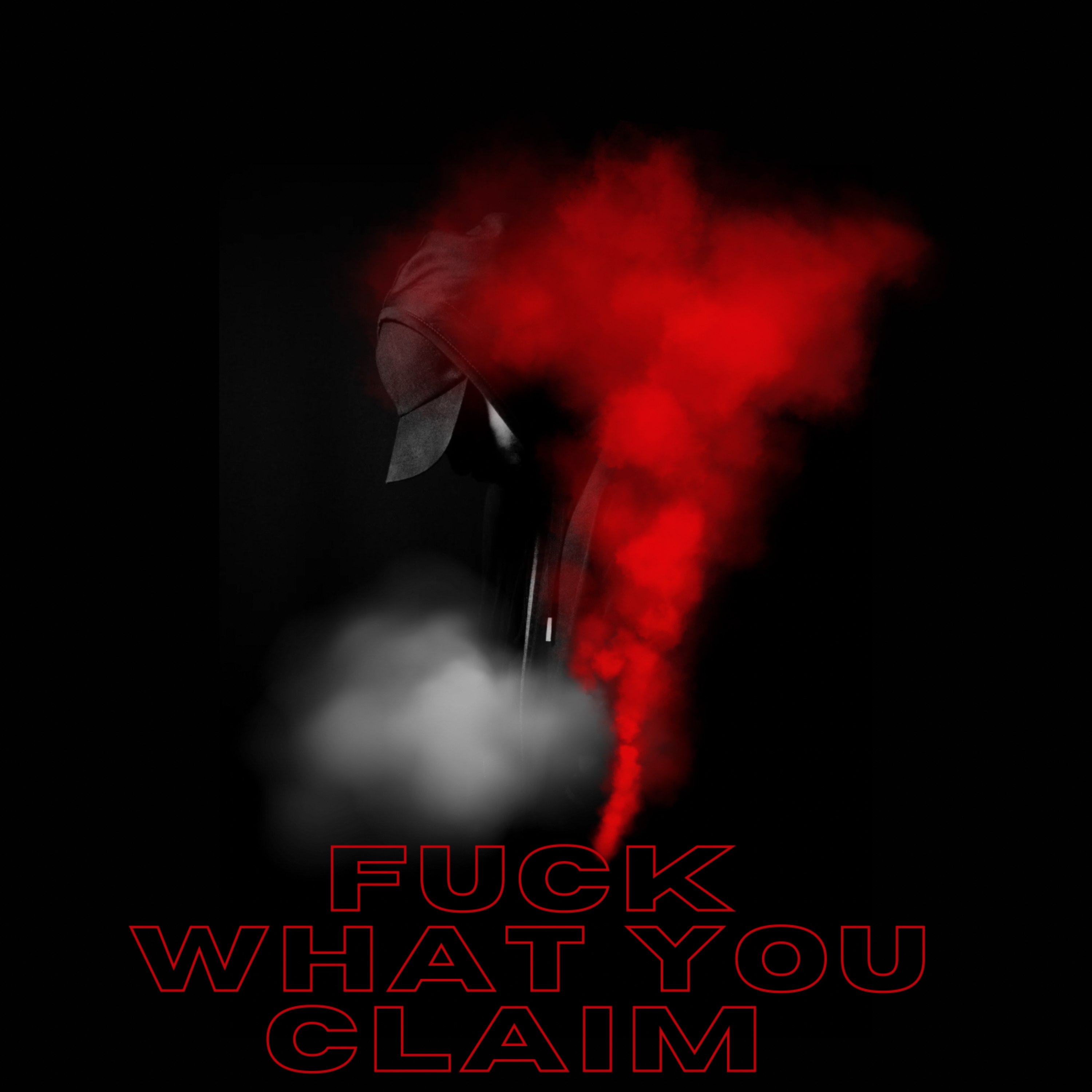 Fuck What You Claim artwork