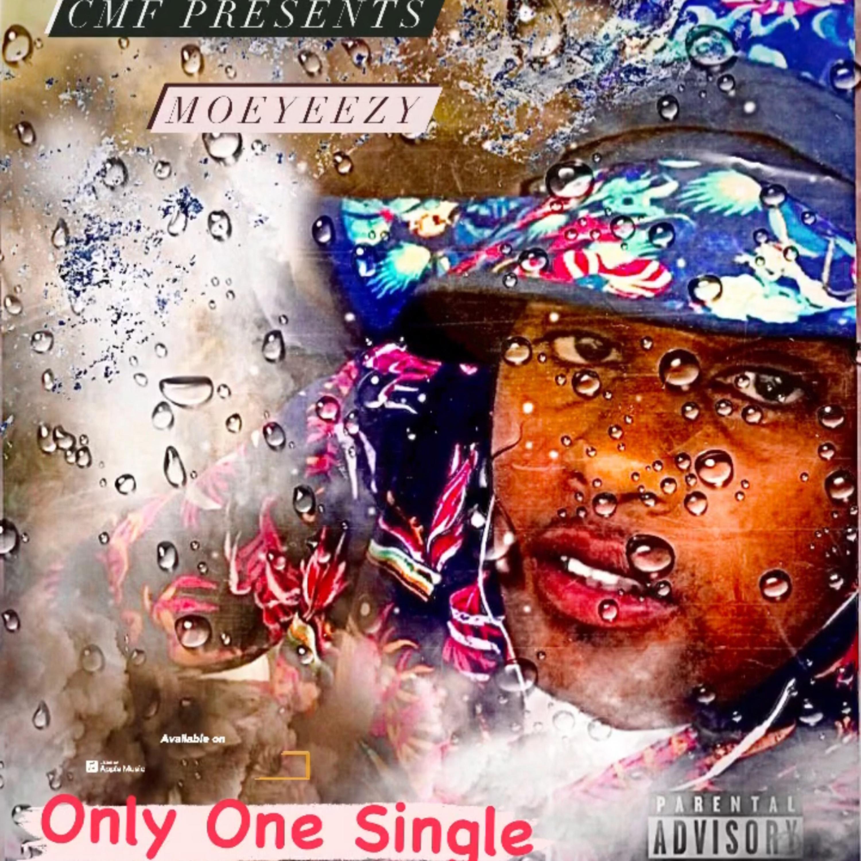 ONLY ONE SINGLE by MOEYEEZY cover art