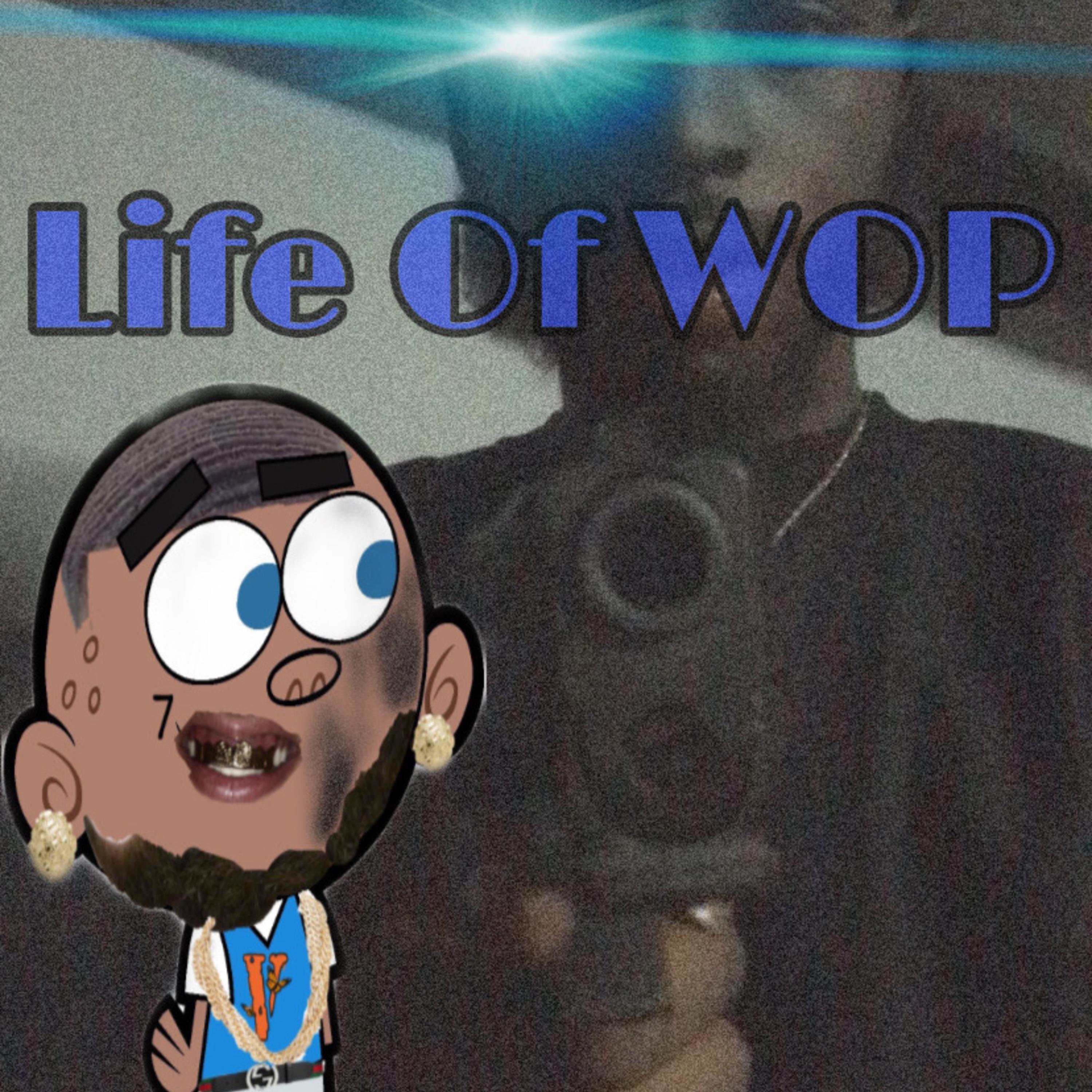 Life Of Wop artwork
