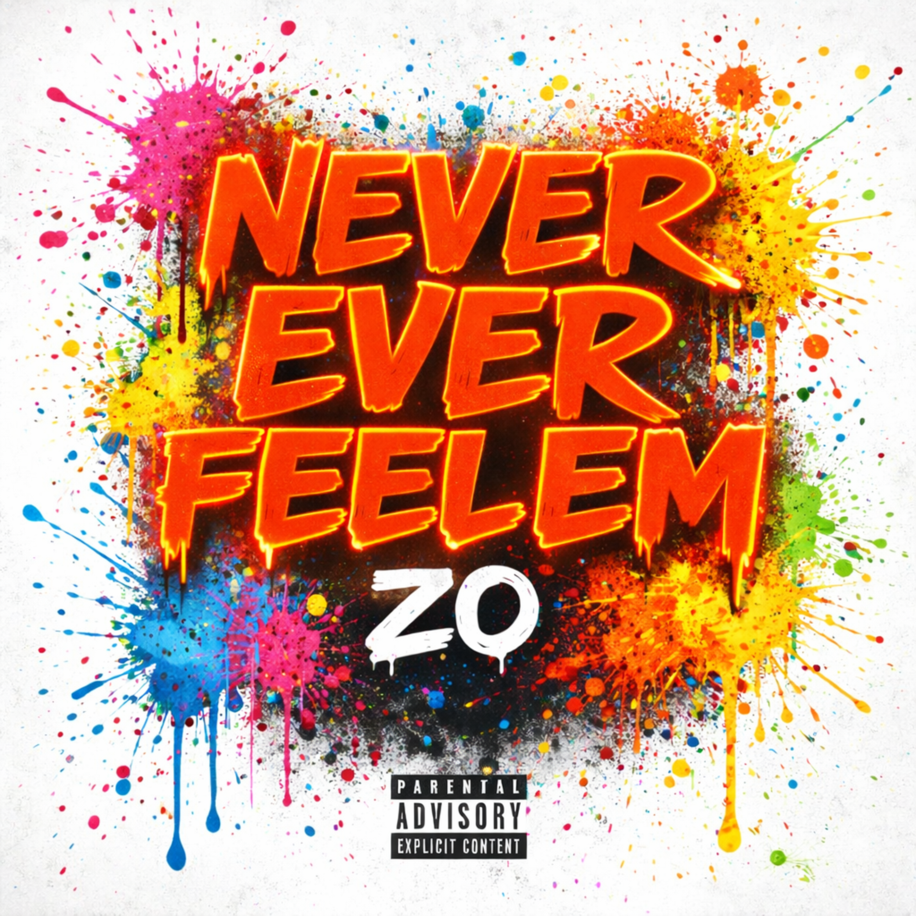 Never Ever Feel Em artwork