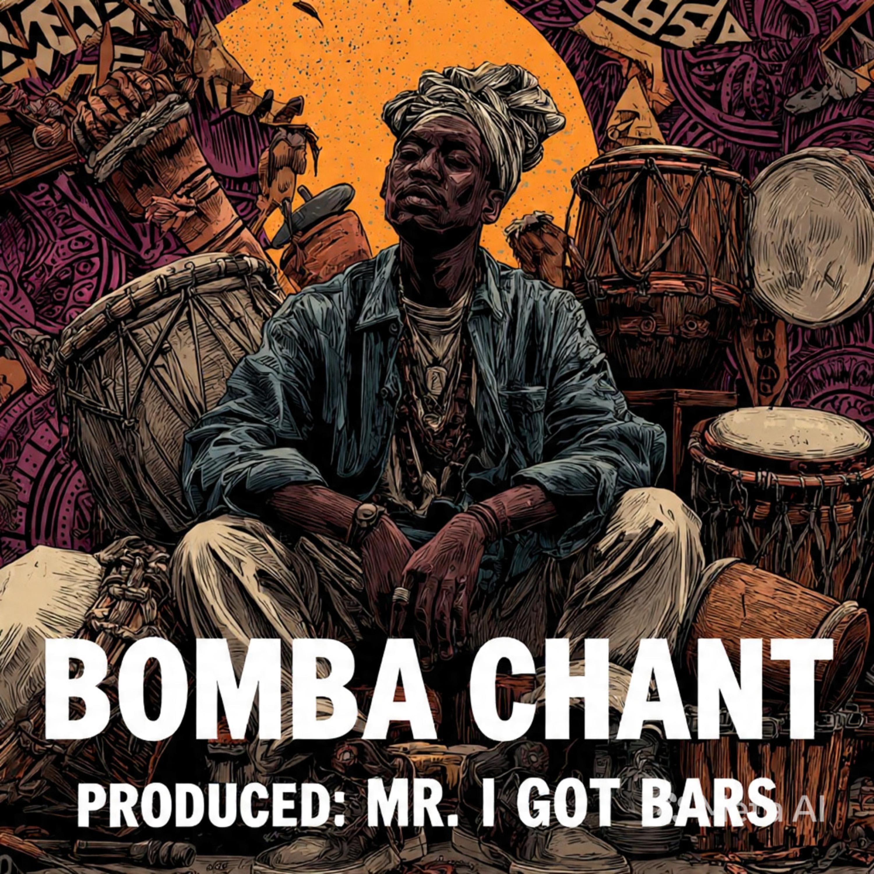 Bomba Chant by Mr. I got bars cover art