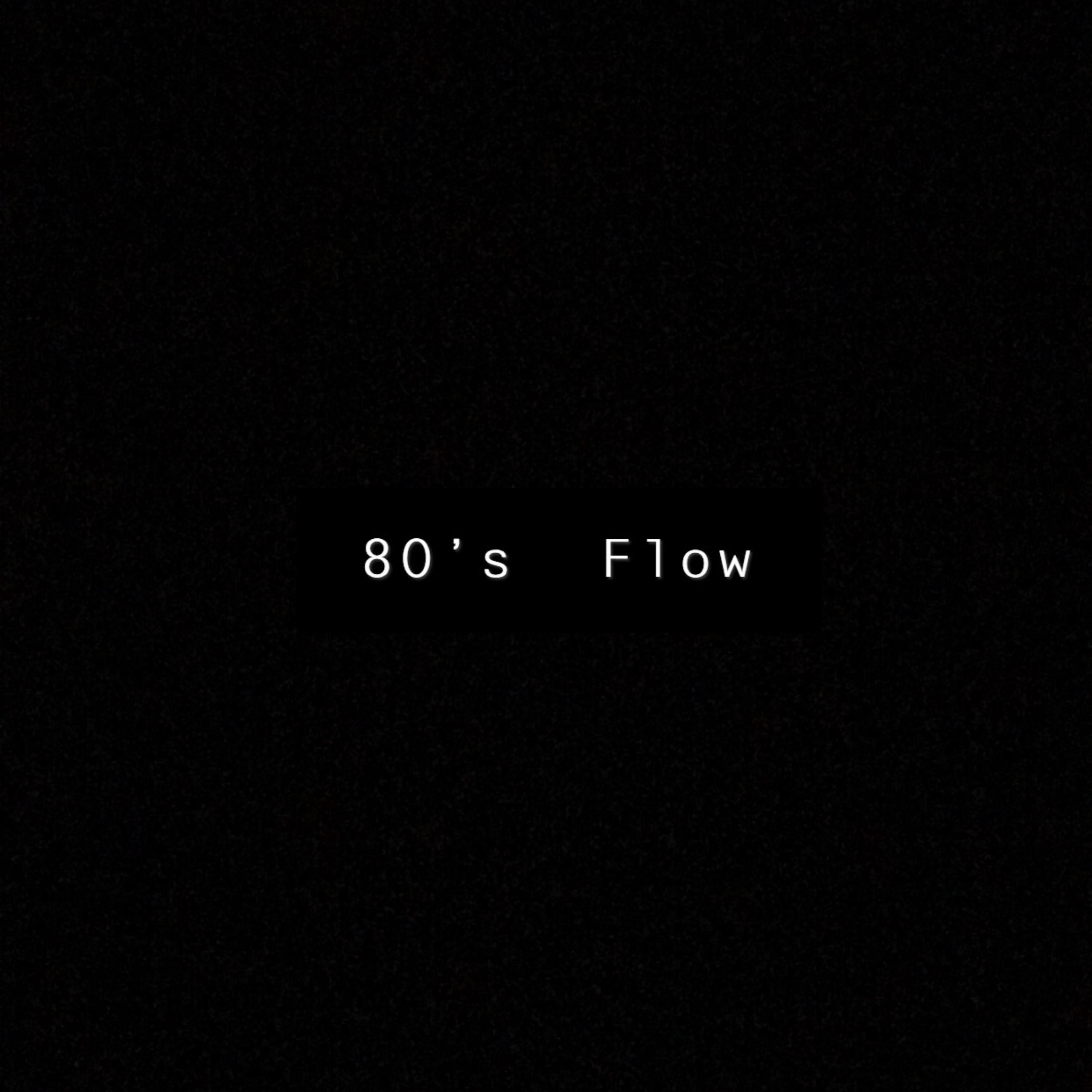 80's Flow artwork