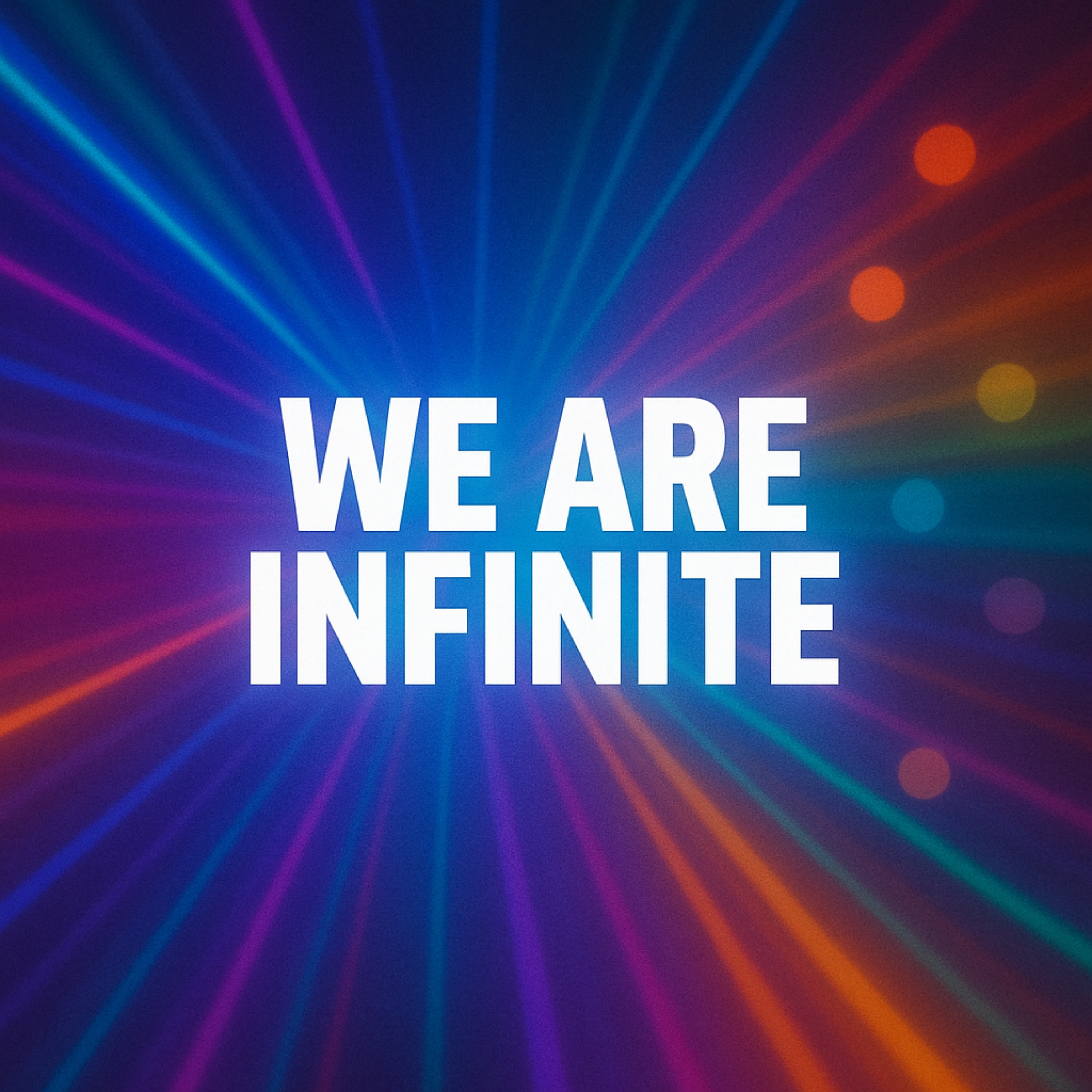 We Are Infinite artwork
