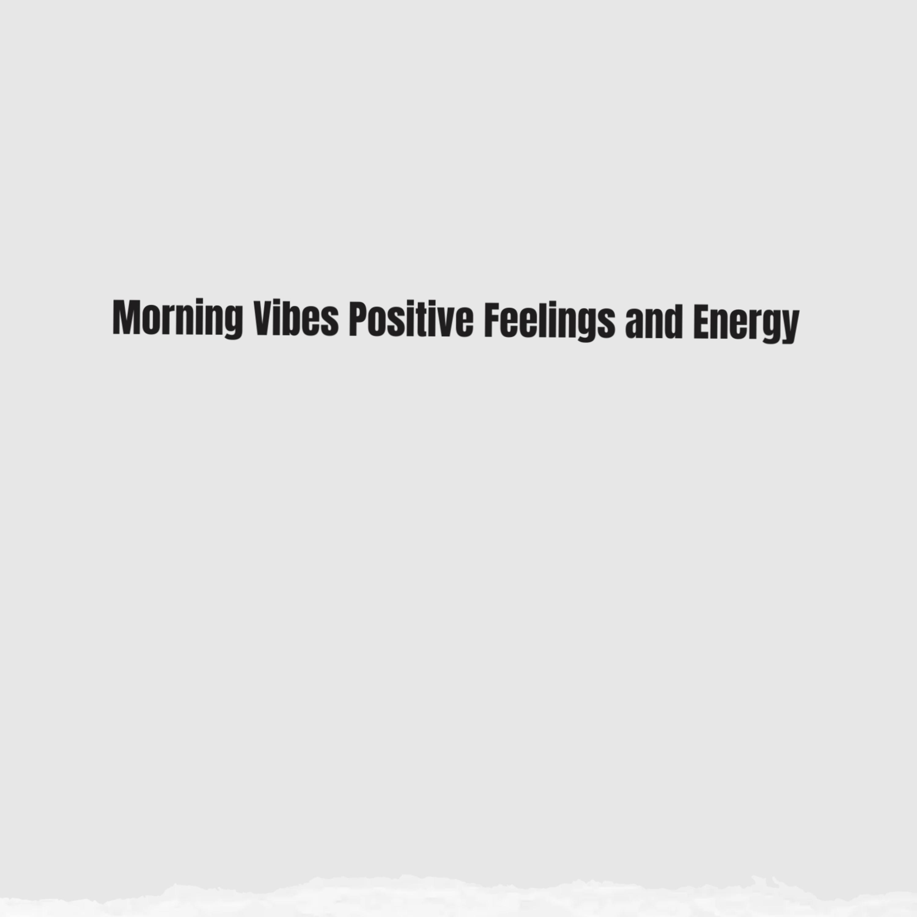 Morning Vibes  Positive Feelings and Energy artwork
