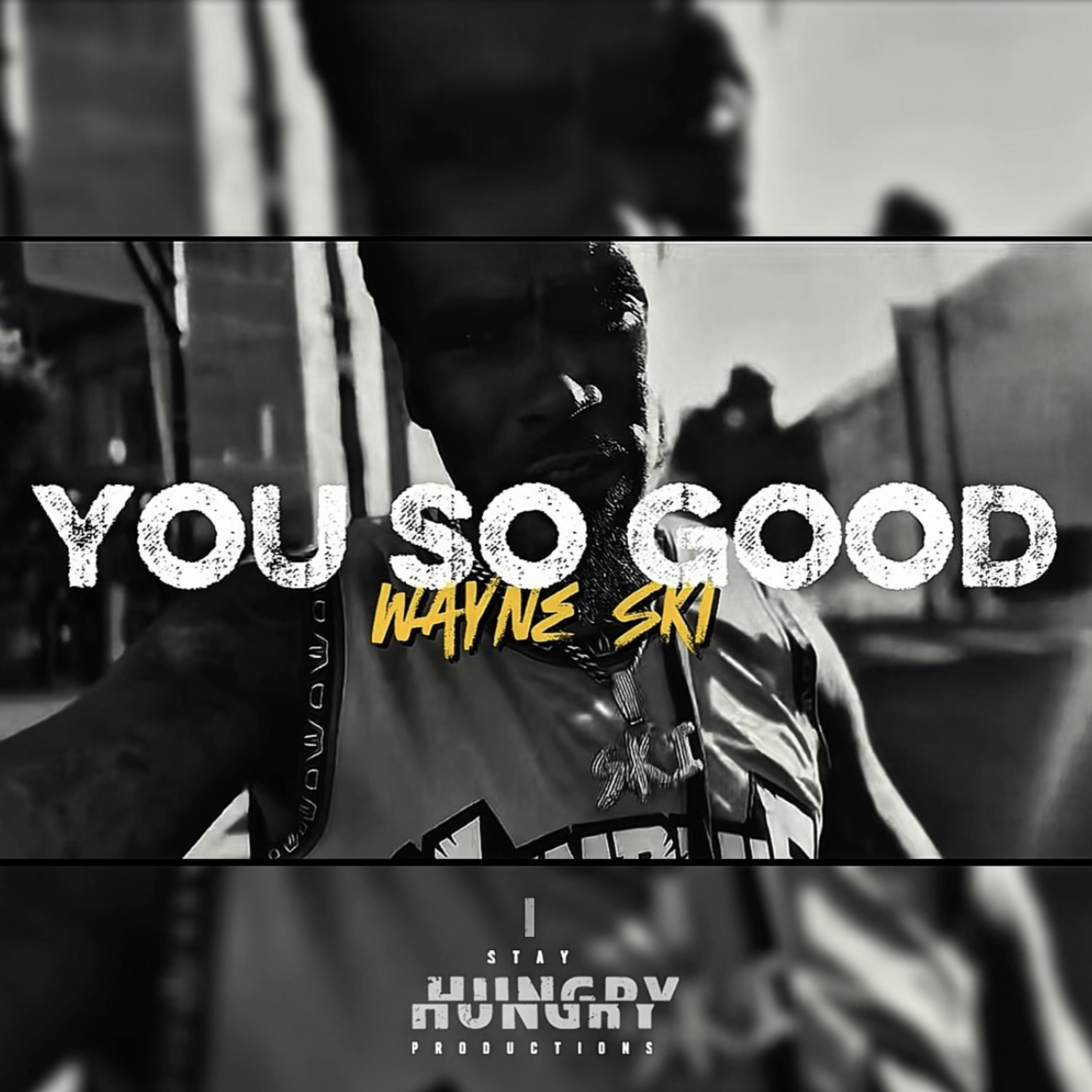 You So Good by Wayne SKI cover art