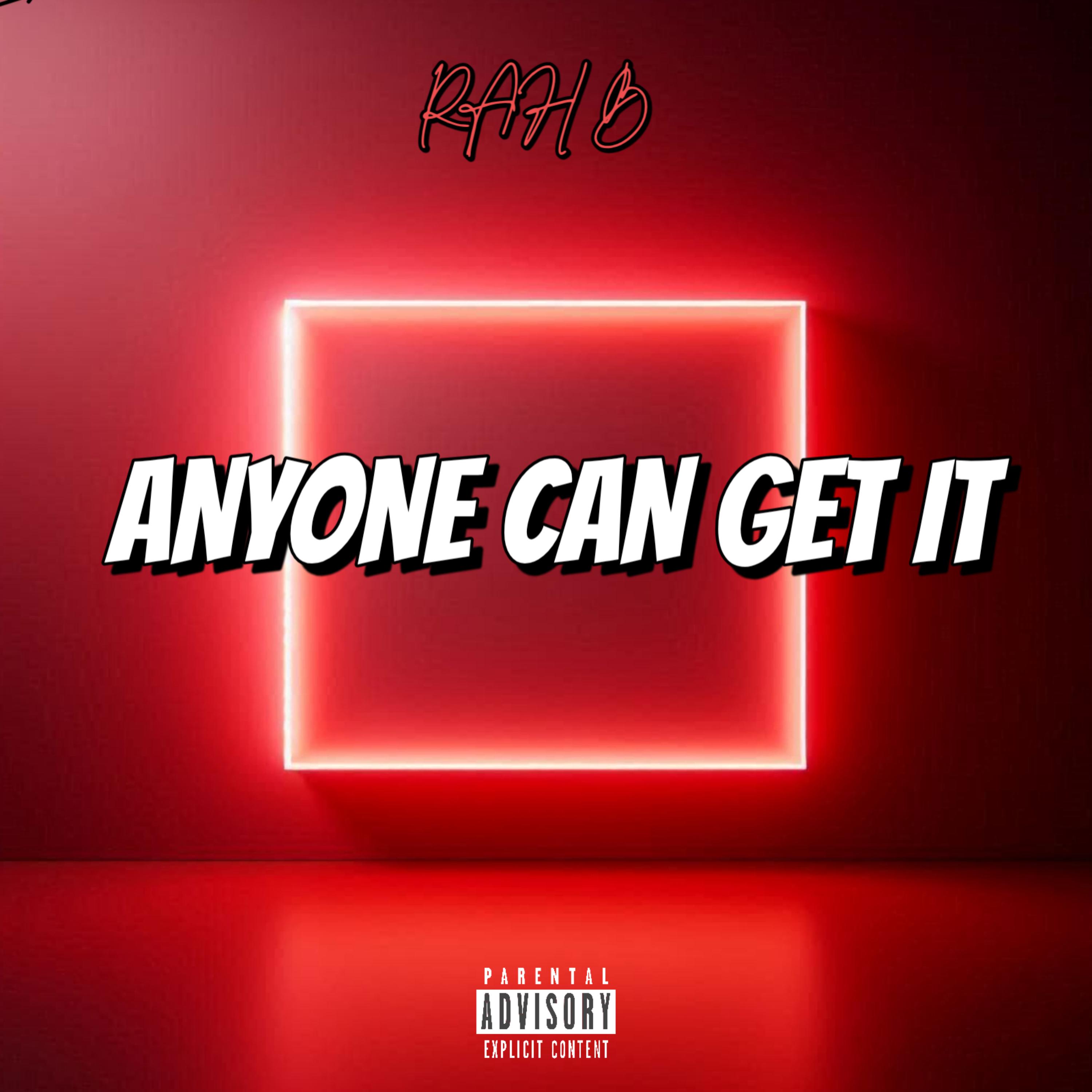 ANYONE CAN GET IT by Rah B cover art