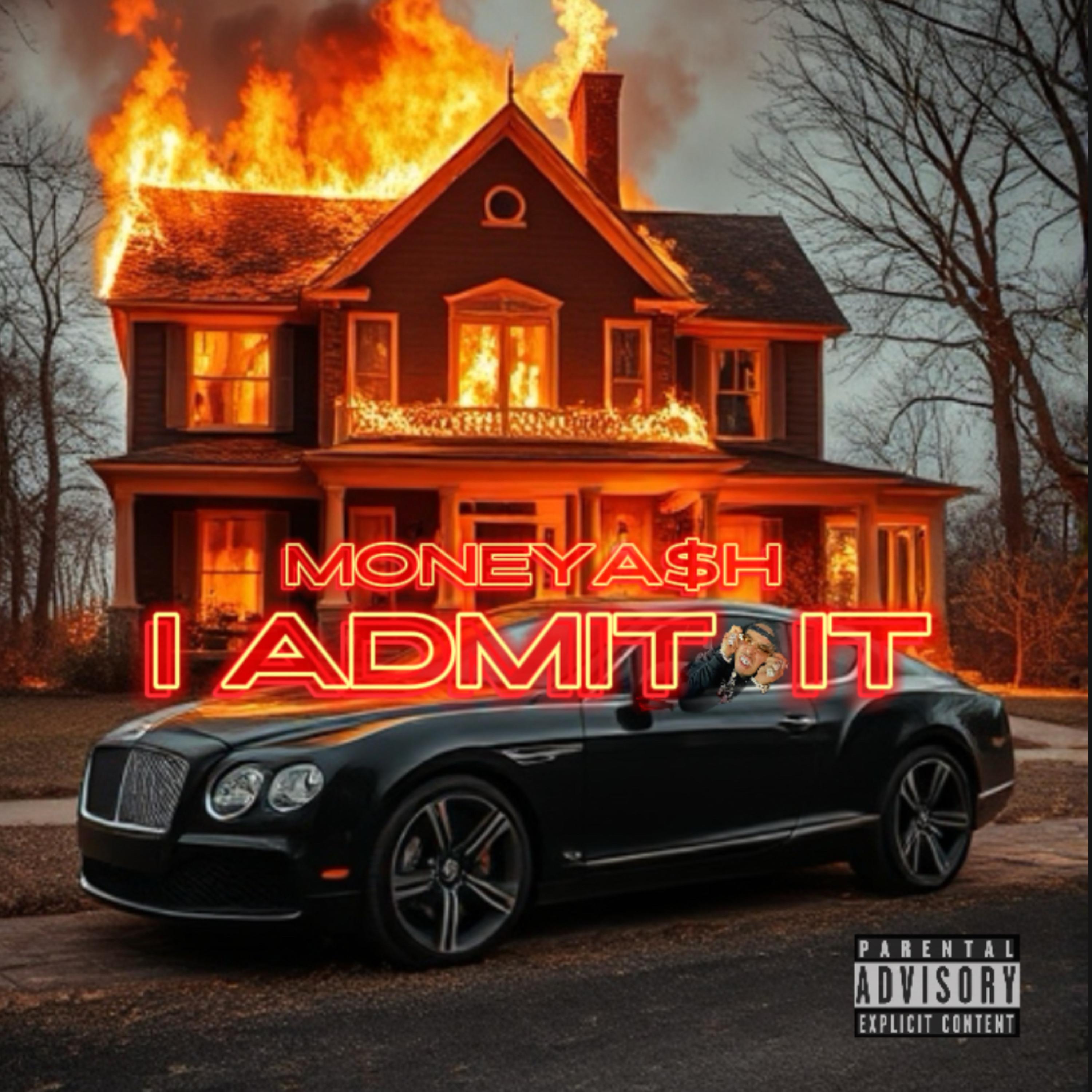I ADMIT IT by MONEYA$H cover art