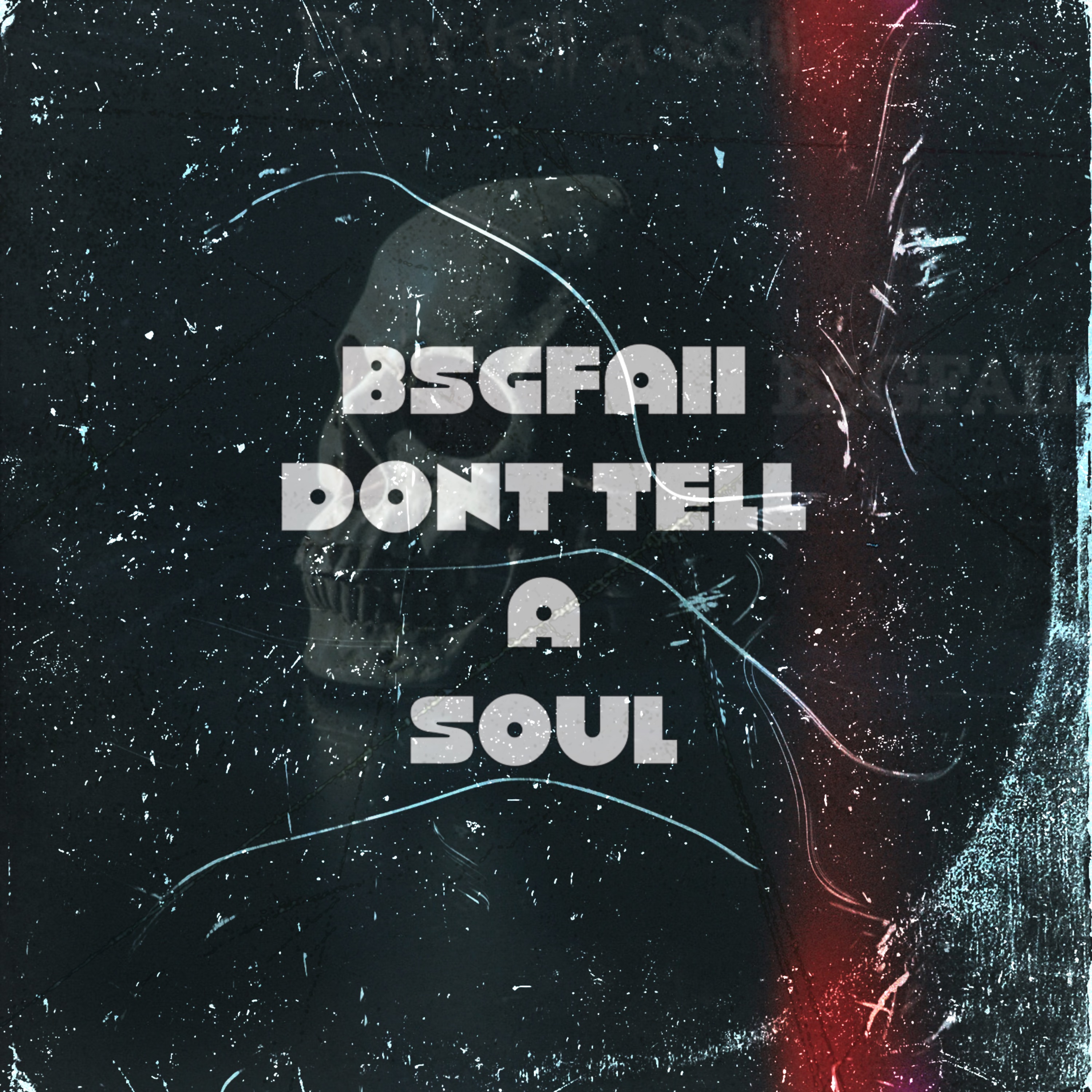 DONT TELL A SOUL artwork