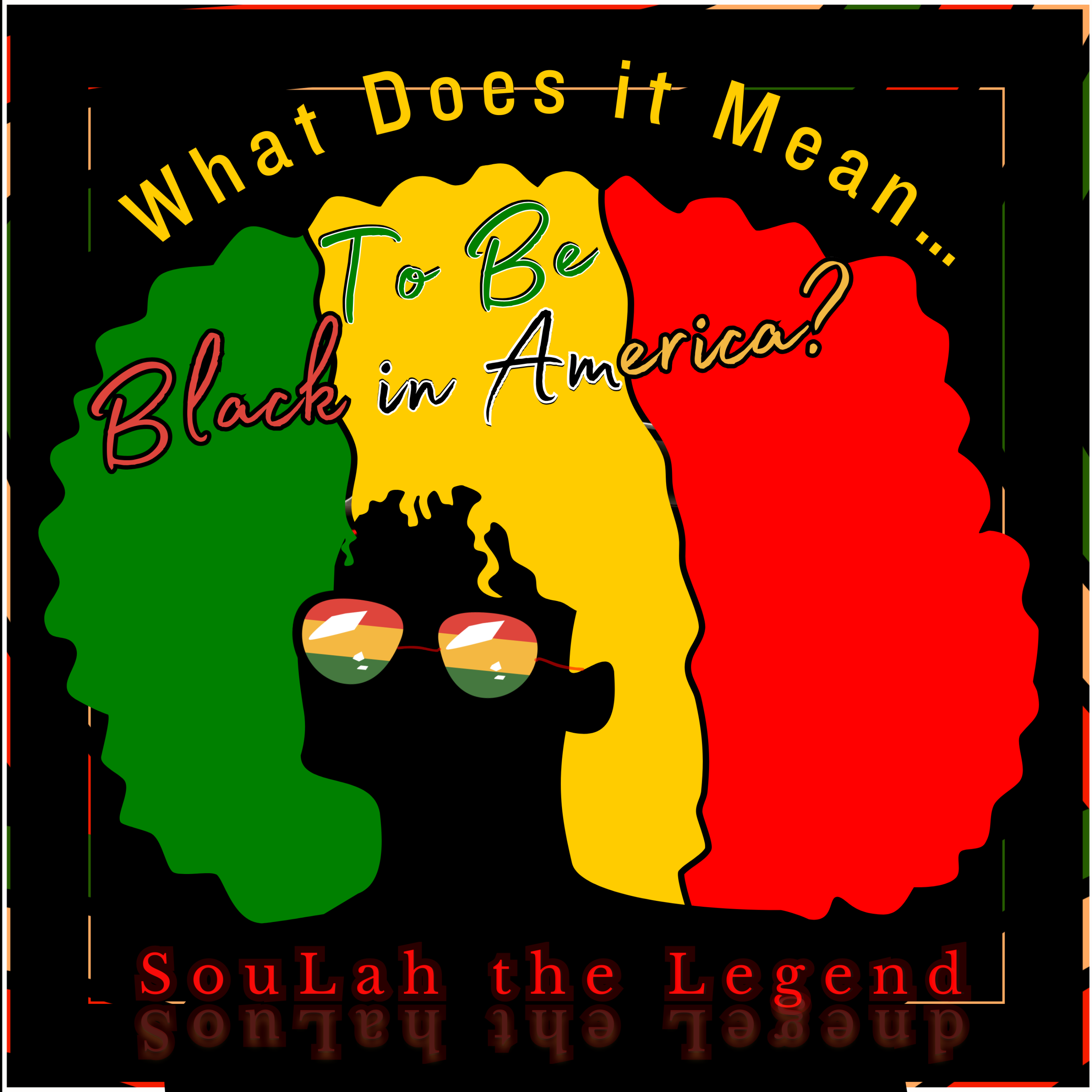 What Does it Mean to Be Black in America? by SouLah the Legend cover art