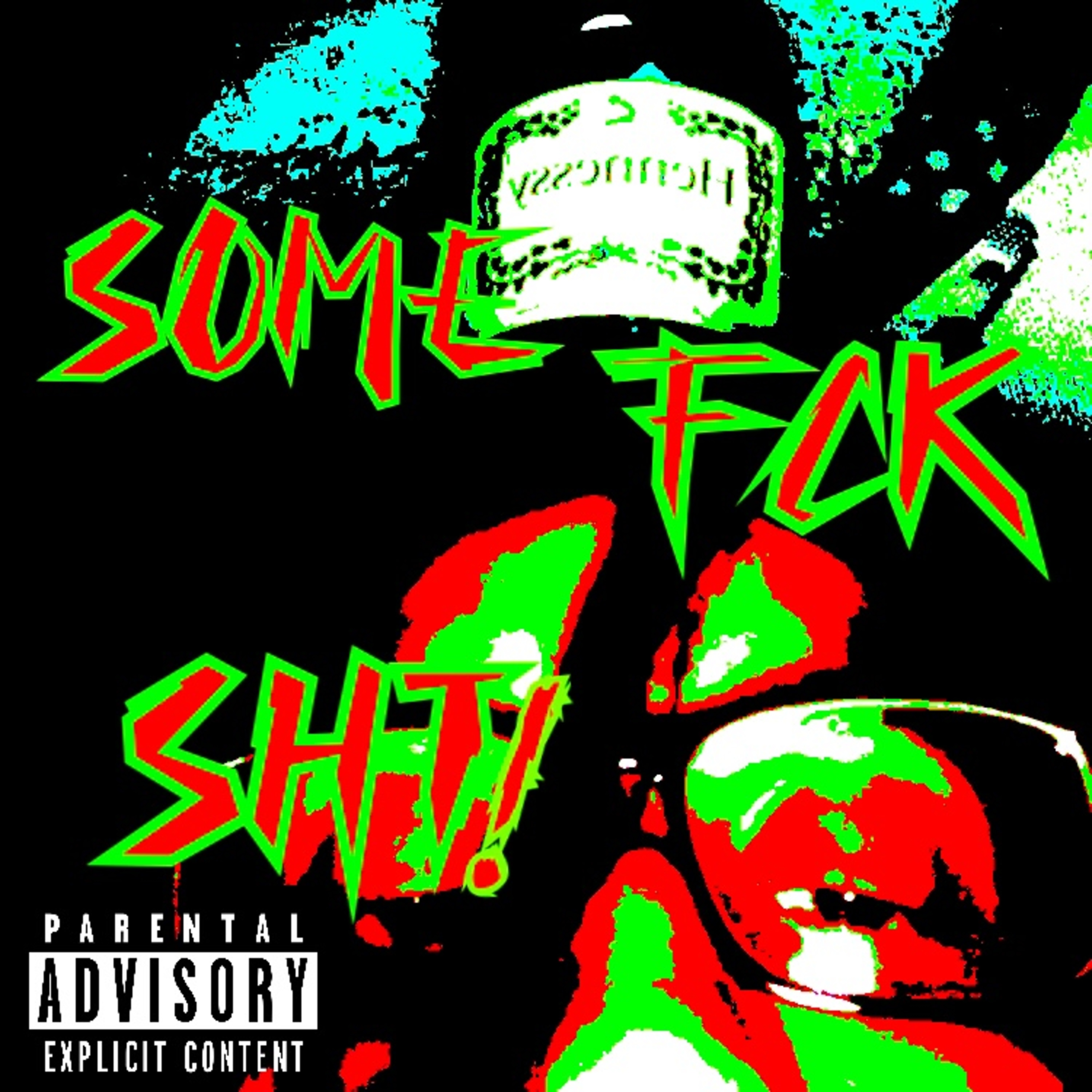 Some Fck Sht! artwork