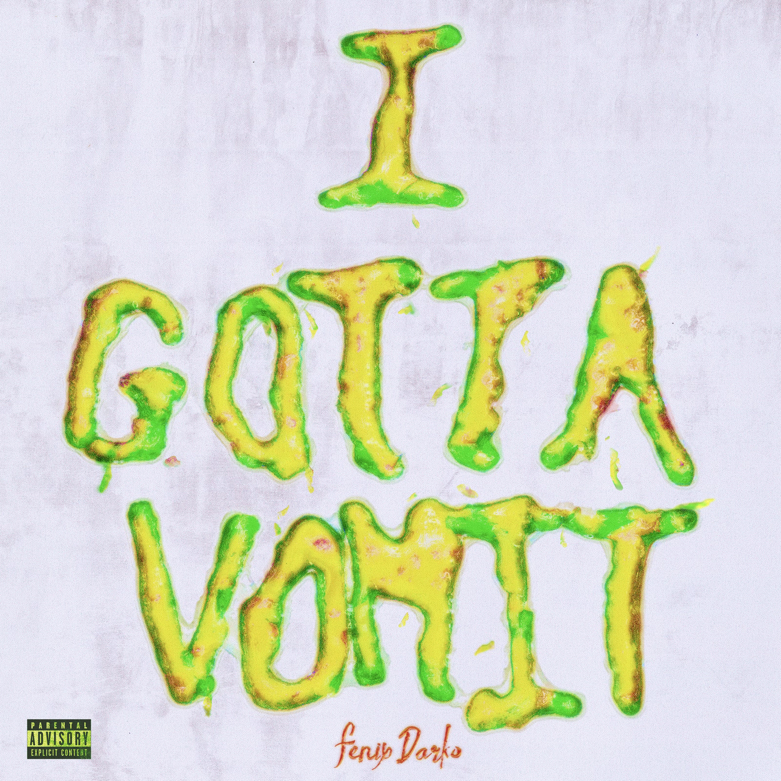 I GOTTA VOMIT artwork