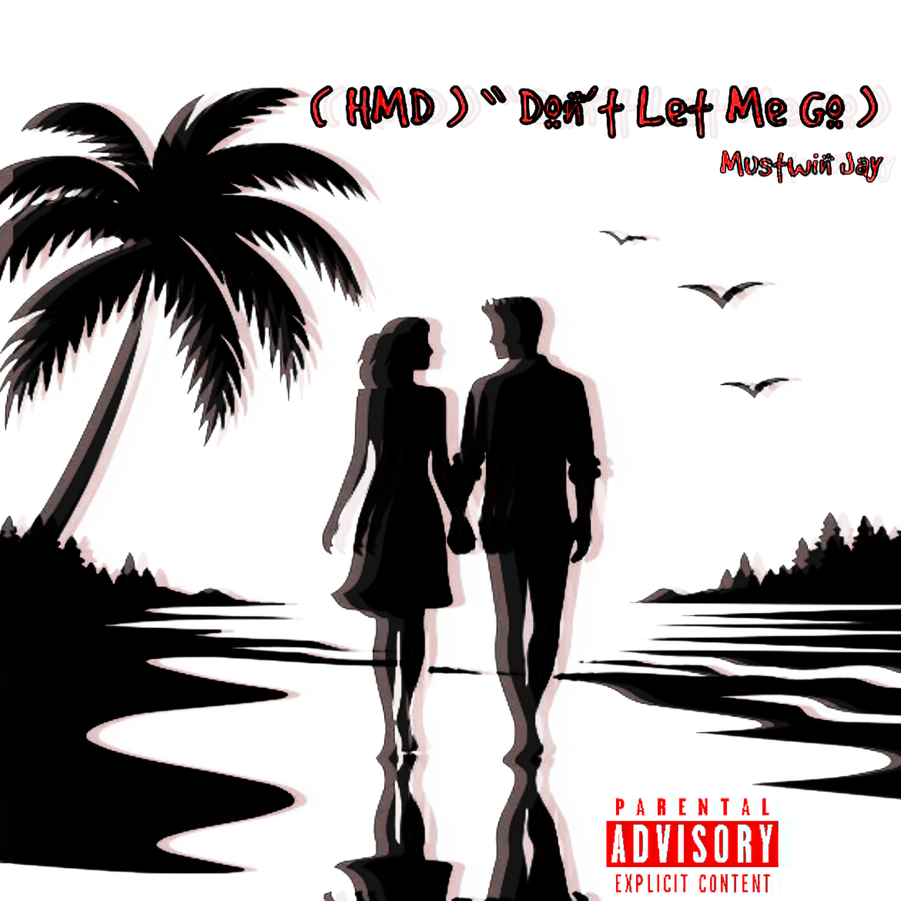( HMD ) “ Don’t Let Me Go “ artwork