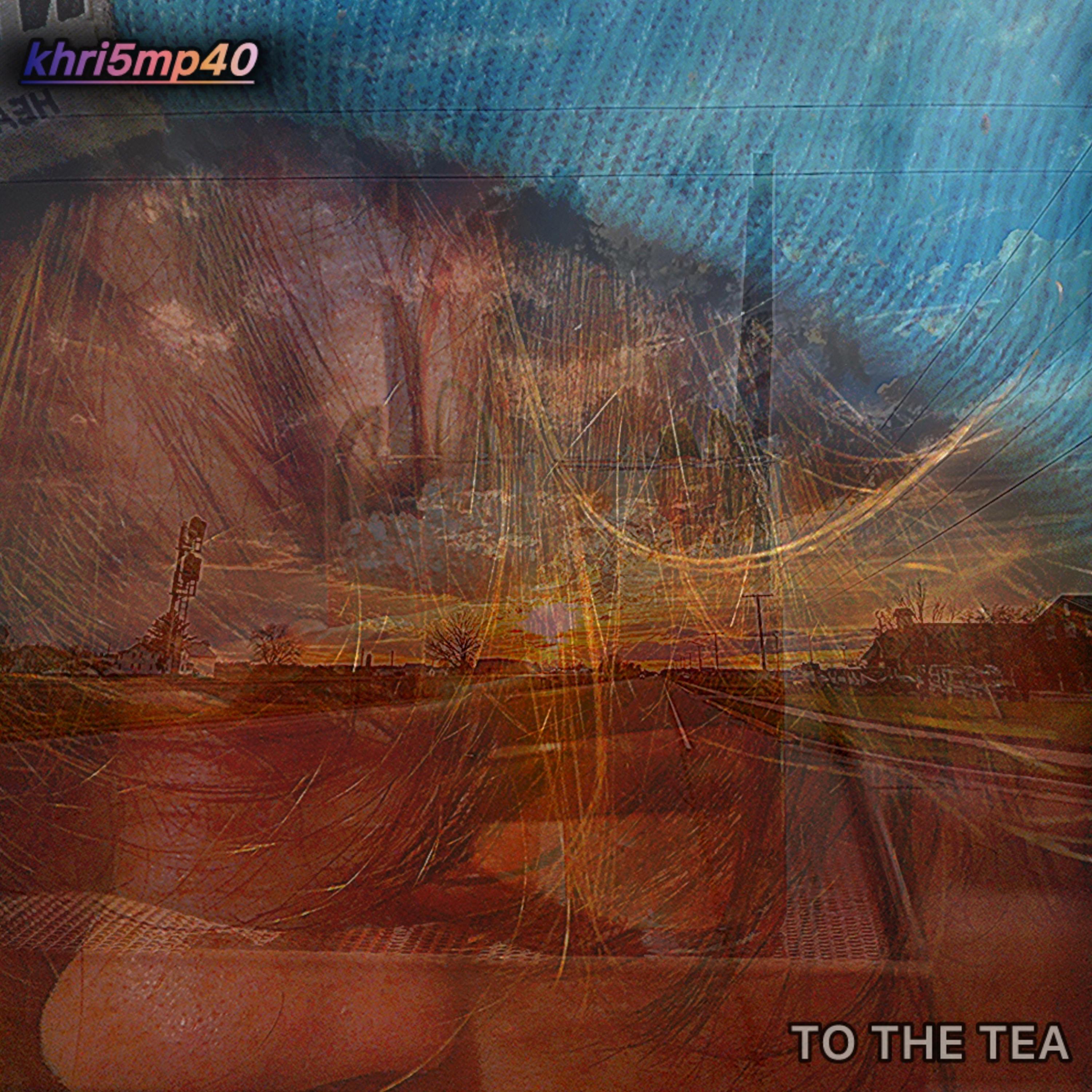 TO THE TEA artwork