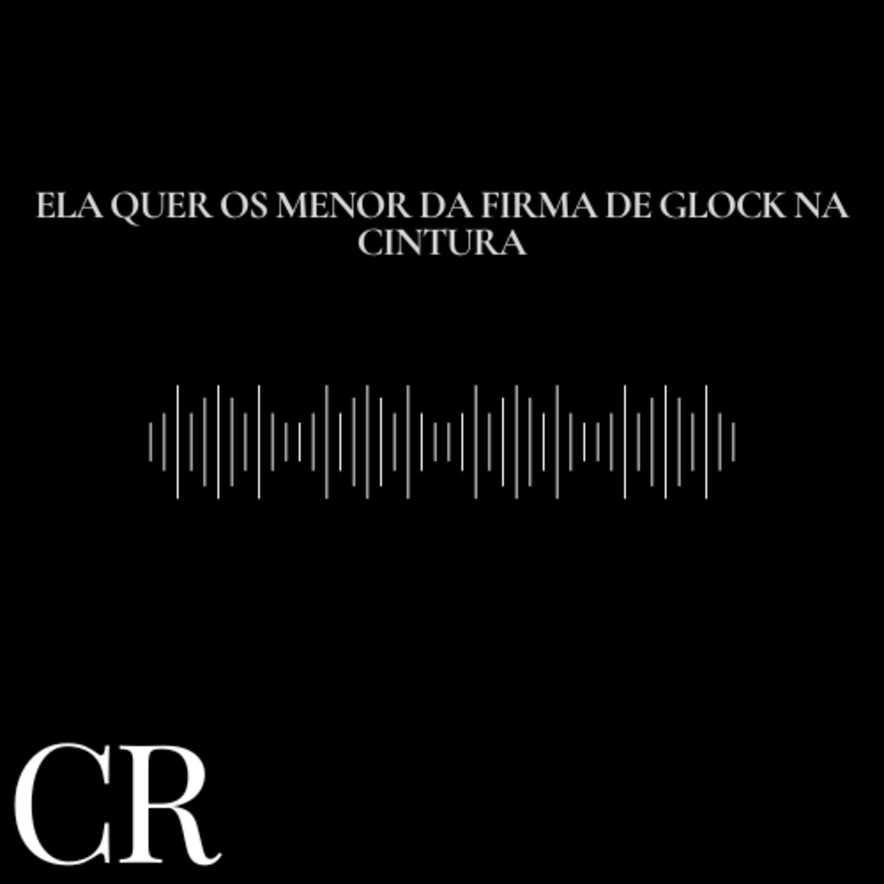 ELA QUER OS MENOR DA FIRMA DE GLOCK NA CINTURA artwork