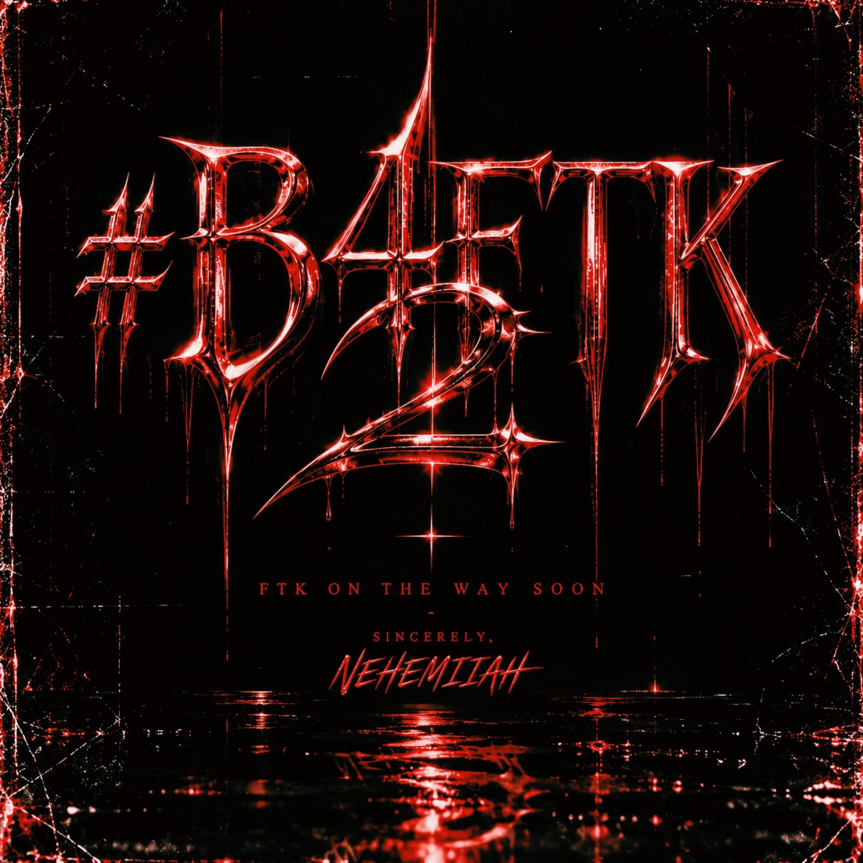#B4FTK2 by NEHEMIIAH cover art