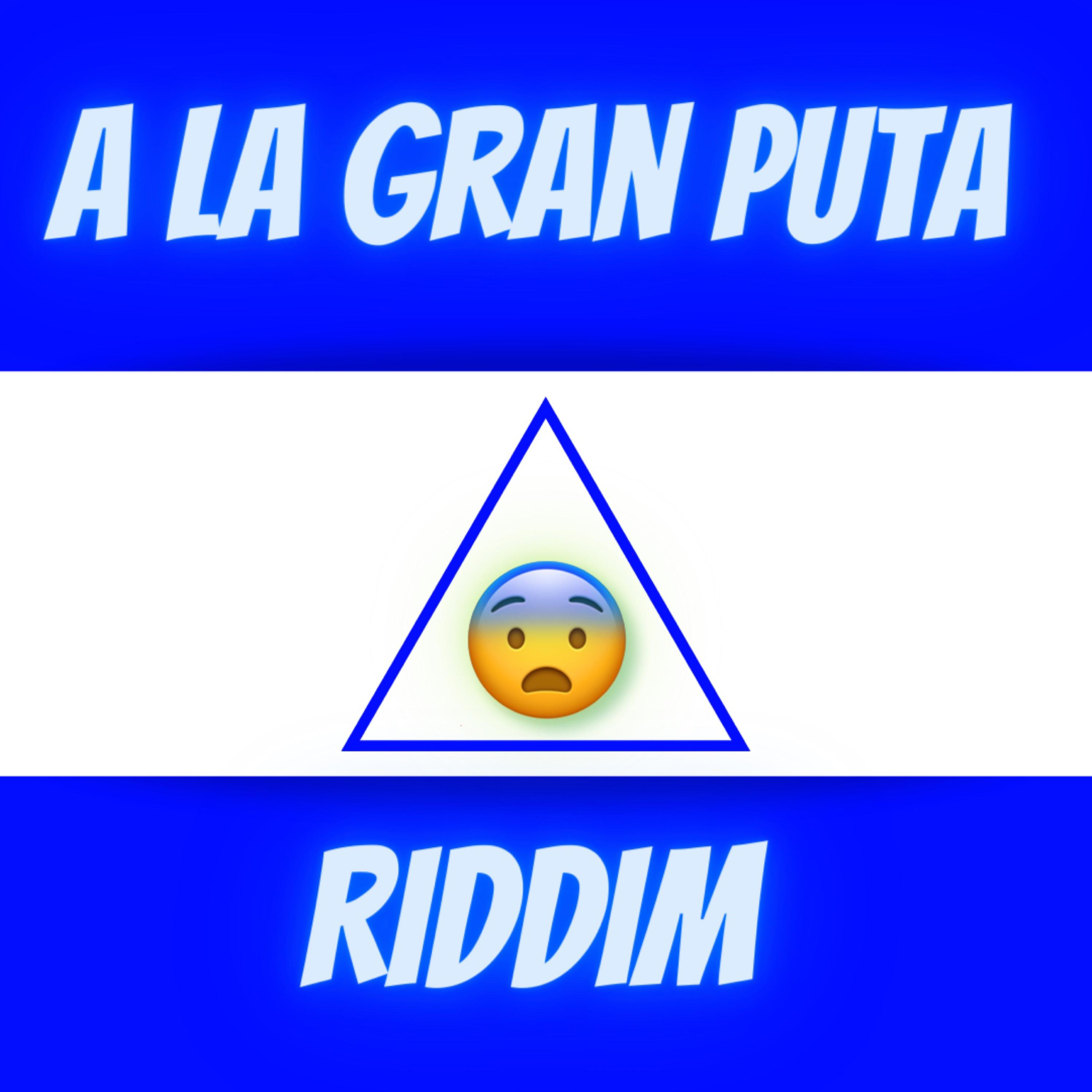 A La Gran Puta Riddim artwork