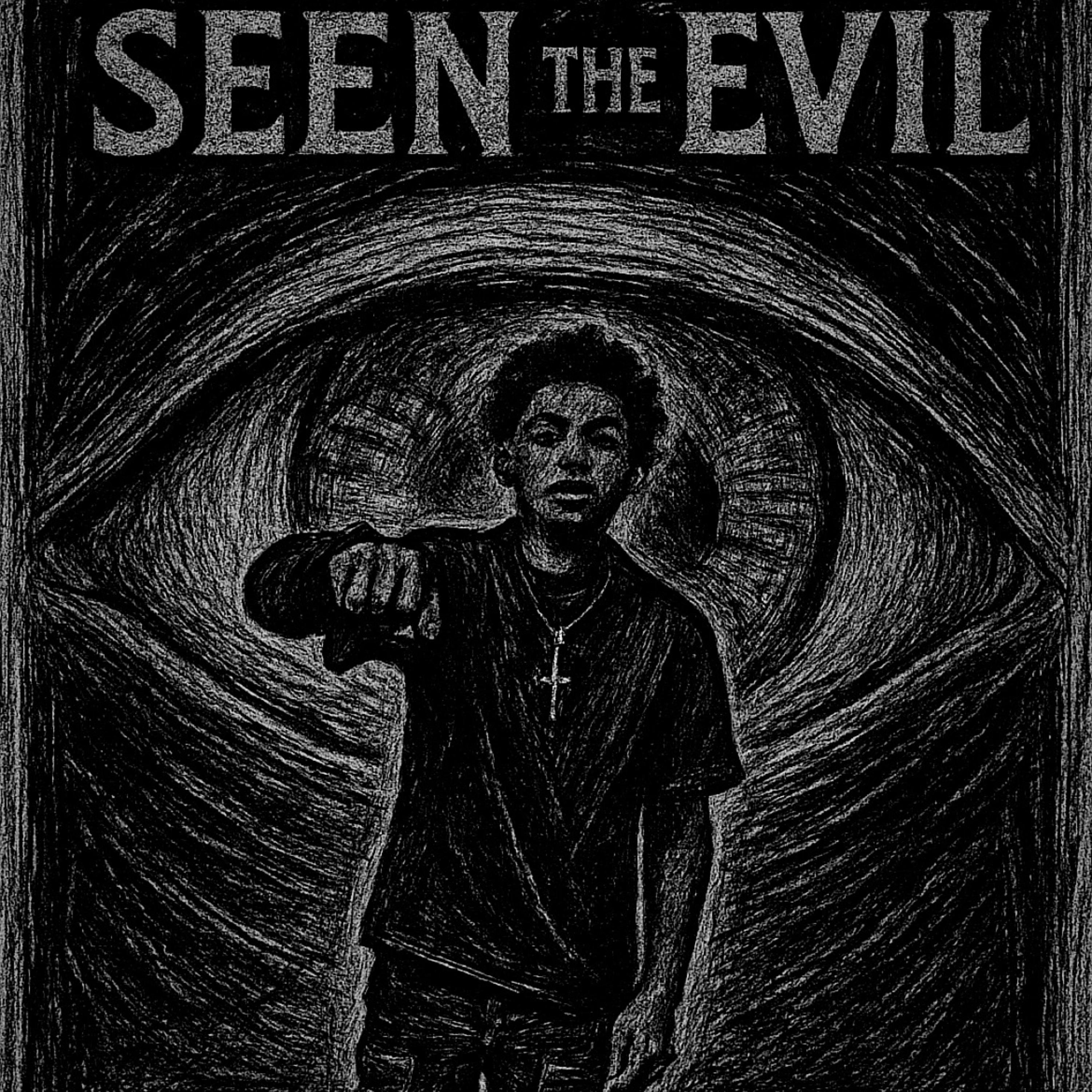 Seen The Evil artwork