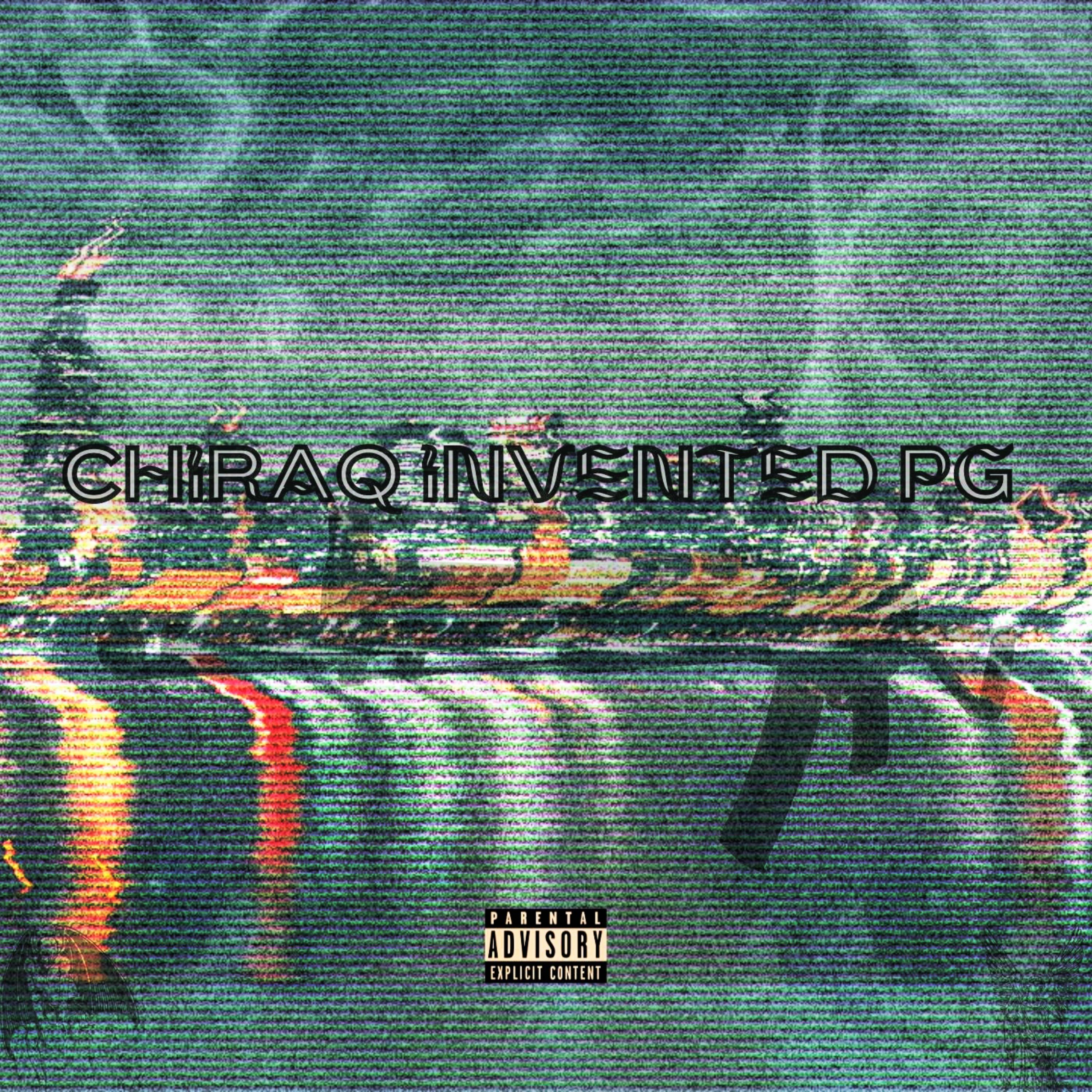 Chiraq Invented PG artwork