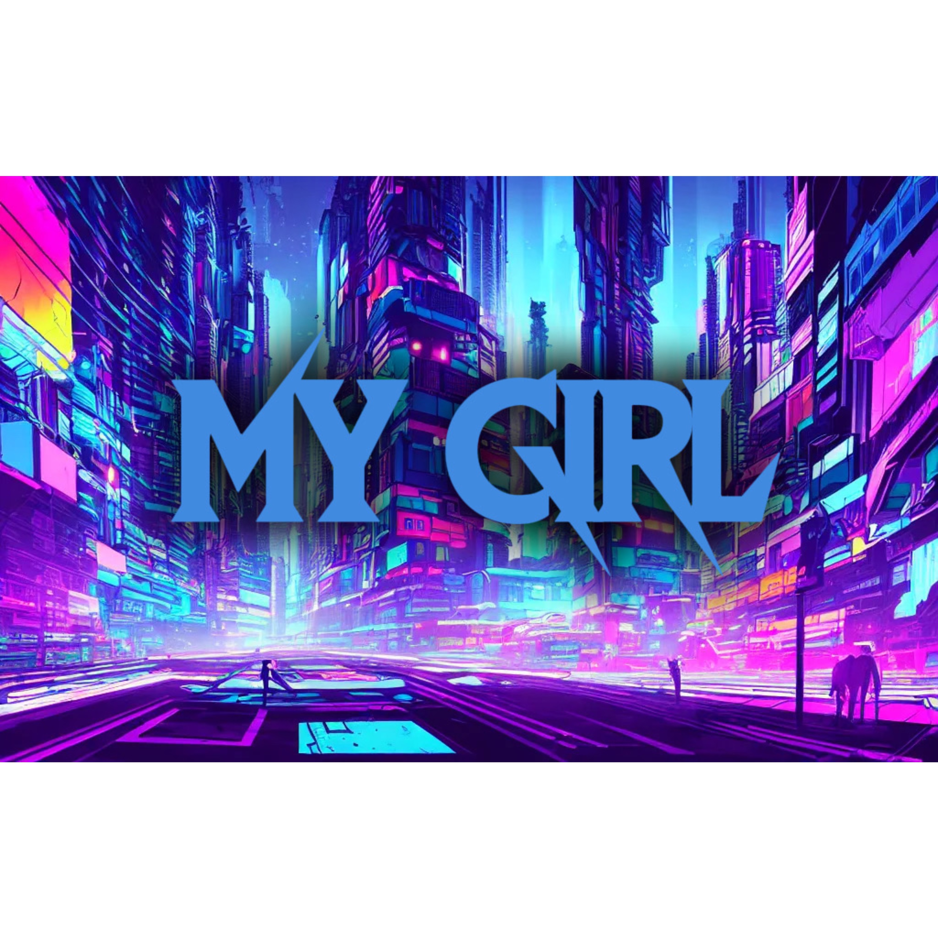 My Girl by JAHGOTBANDZ cover art