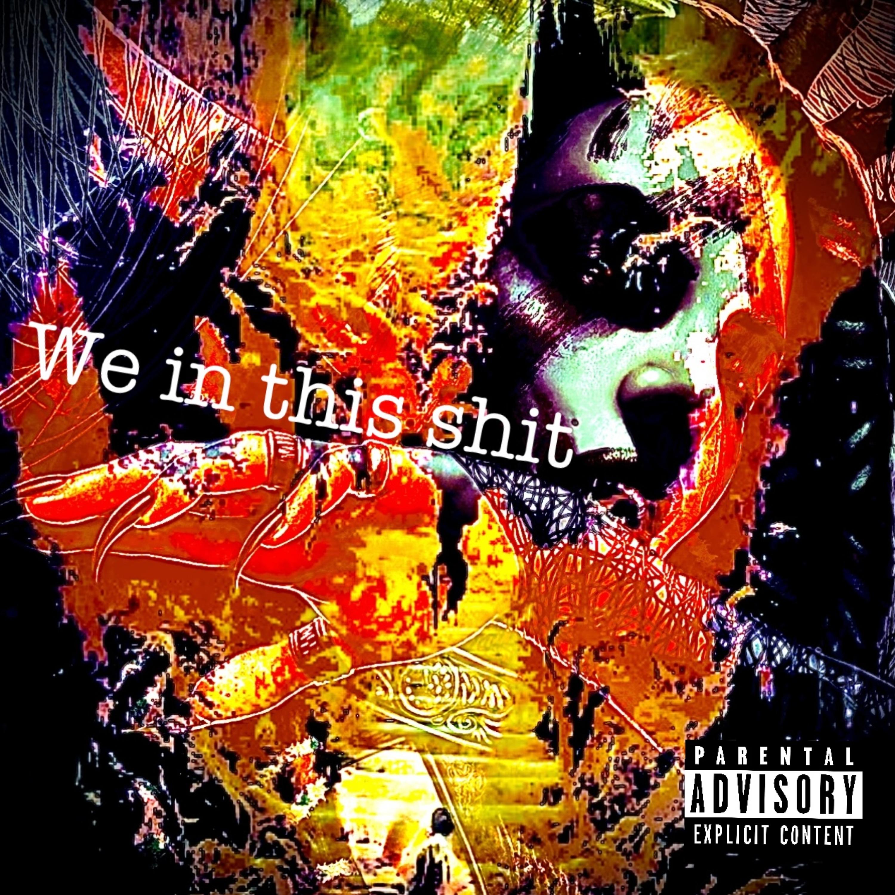 We In This Shit artwork
