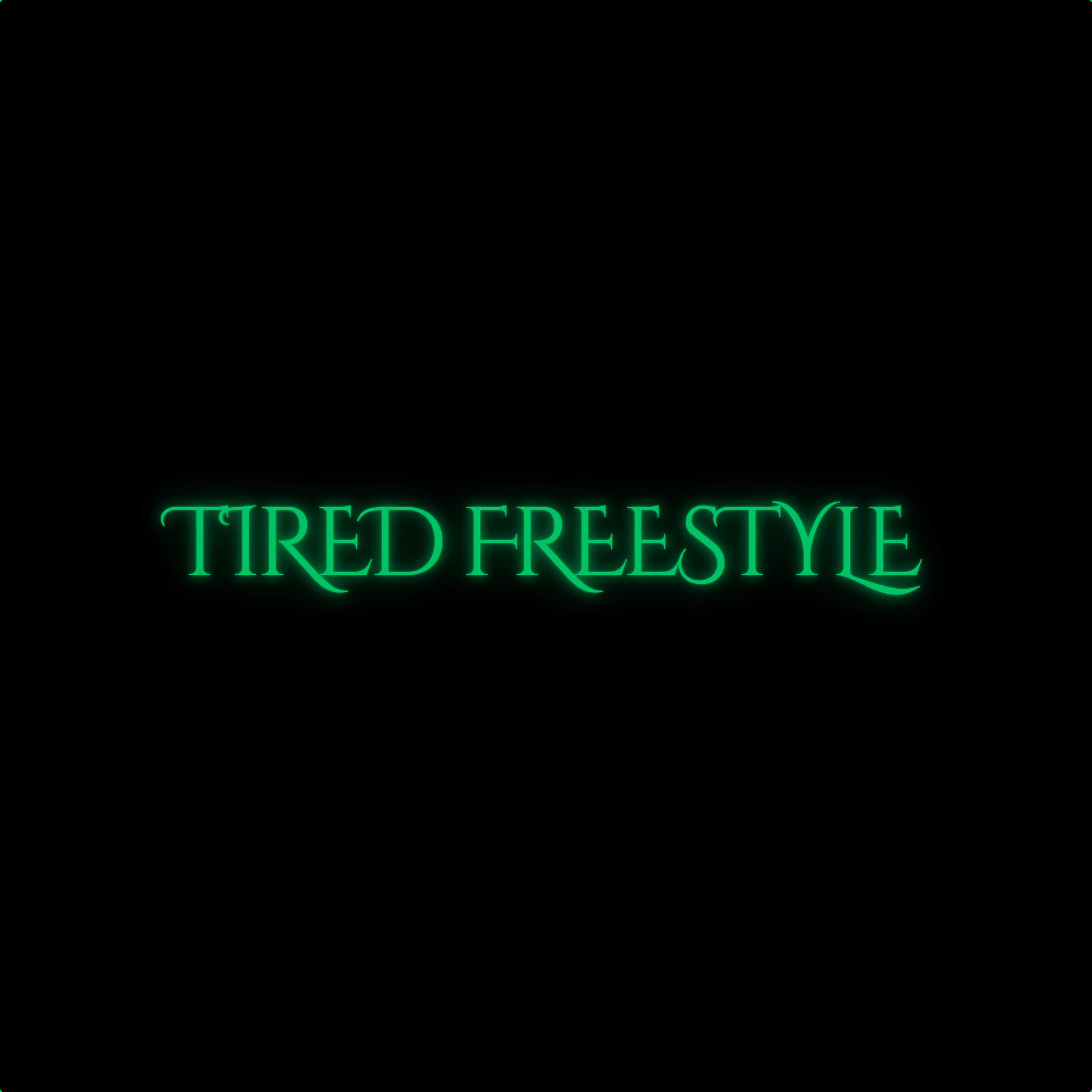 Tired freestyle artwork